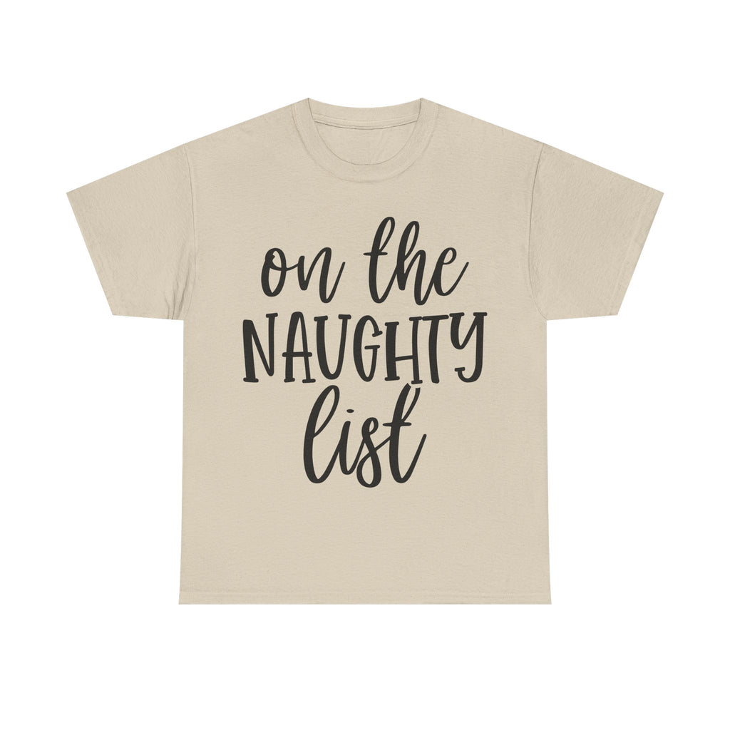 On the Naughty List - Funny Christmas Tee - Xmas Gift T-Shirt Top Party Shirt
