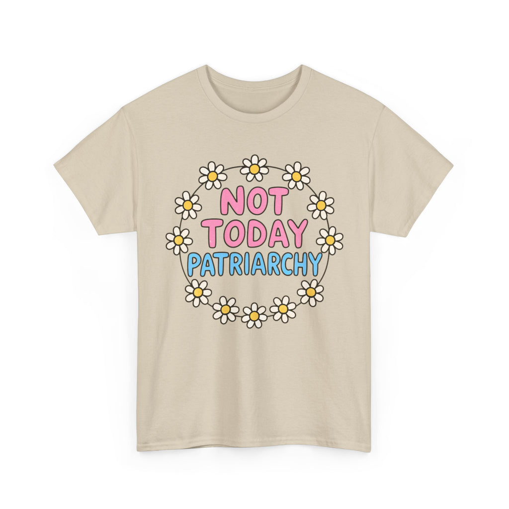 Funny T-Shirt - Not Today Patriachy - Tee Shirt For Feminist - Feminism Gift Anti Patriachy NEW