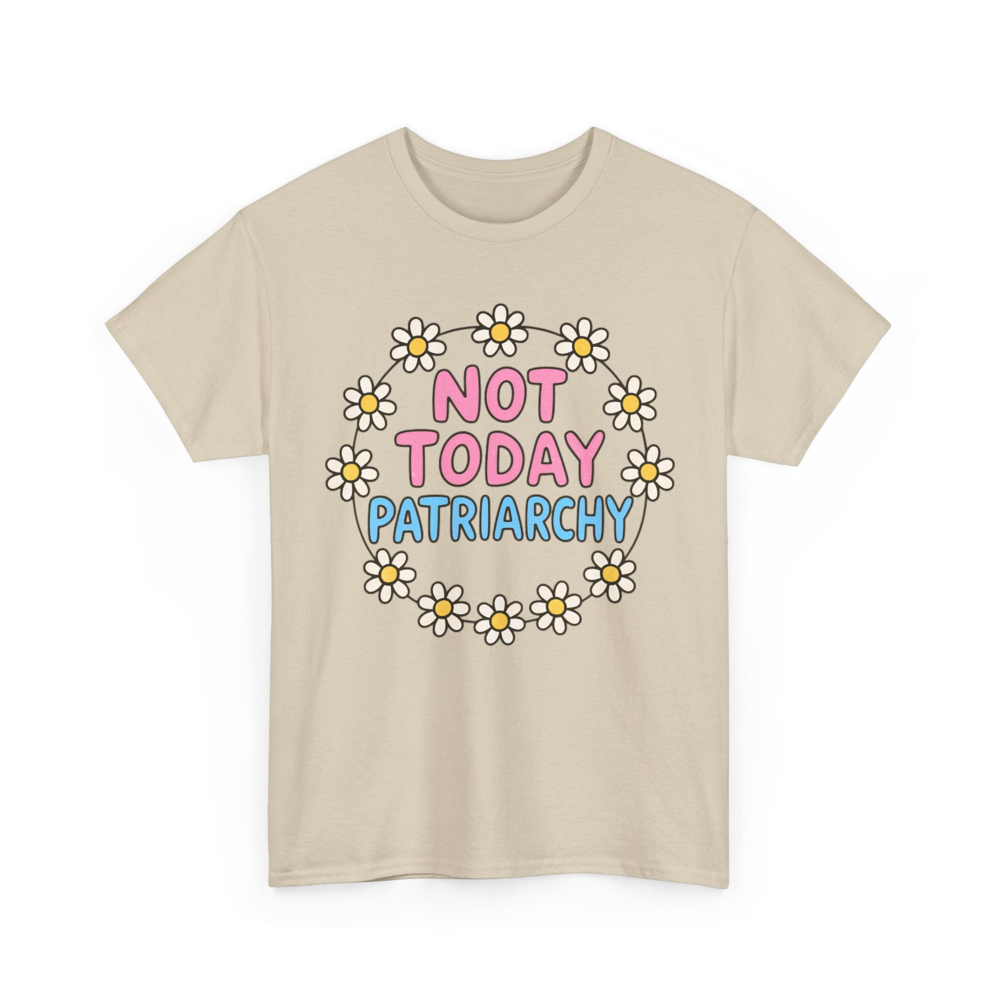 Funny T-Shirt - Not Today Patriachy - Tee Shirt For Feminist - Feminism Gift Anti Patriachy NEW
