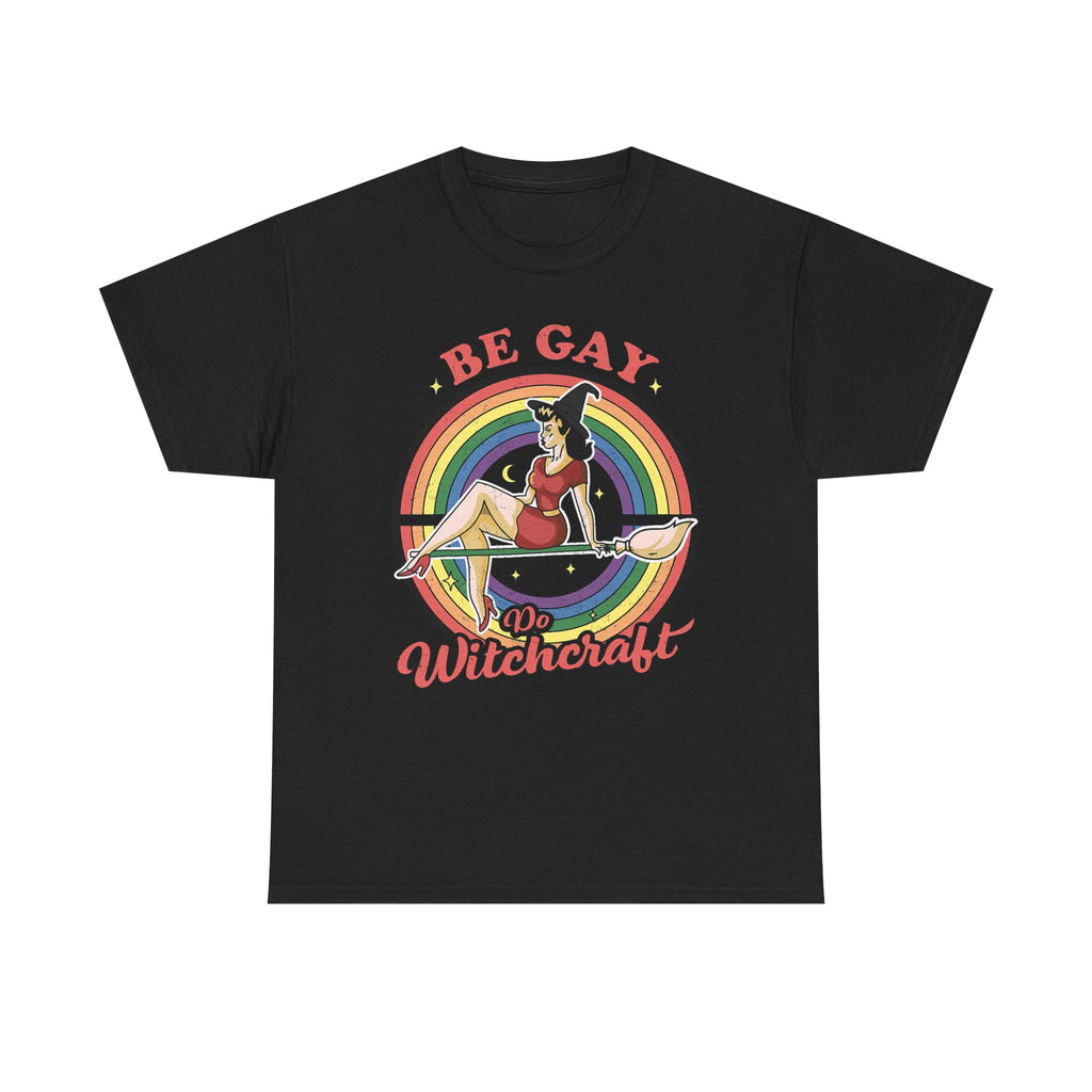 Funny Witch T-Shirt - Be Gay Do Witchcraft - Gift For Witches - Wicken Tee Shirt - NEW