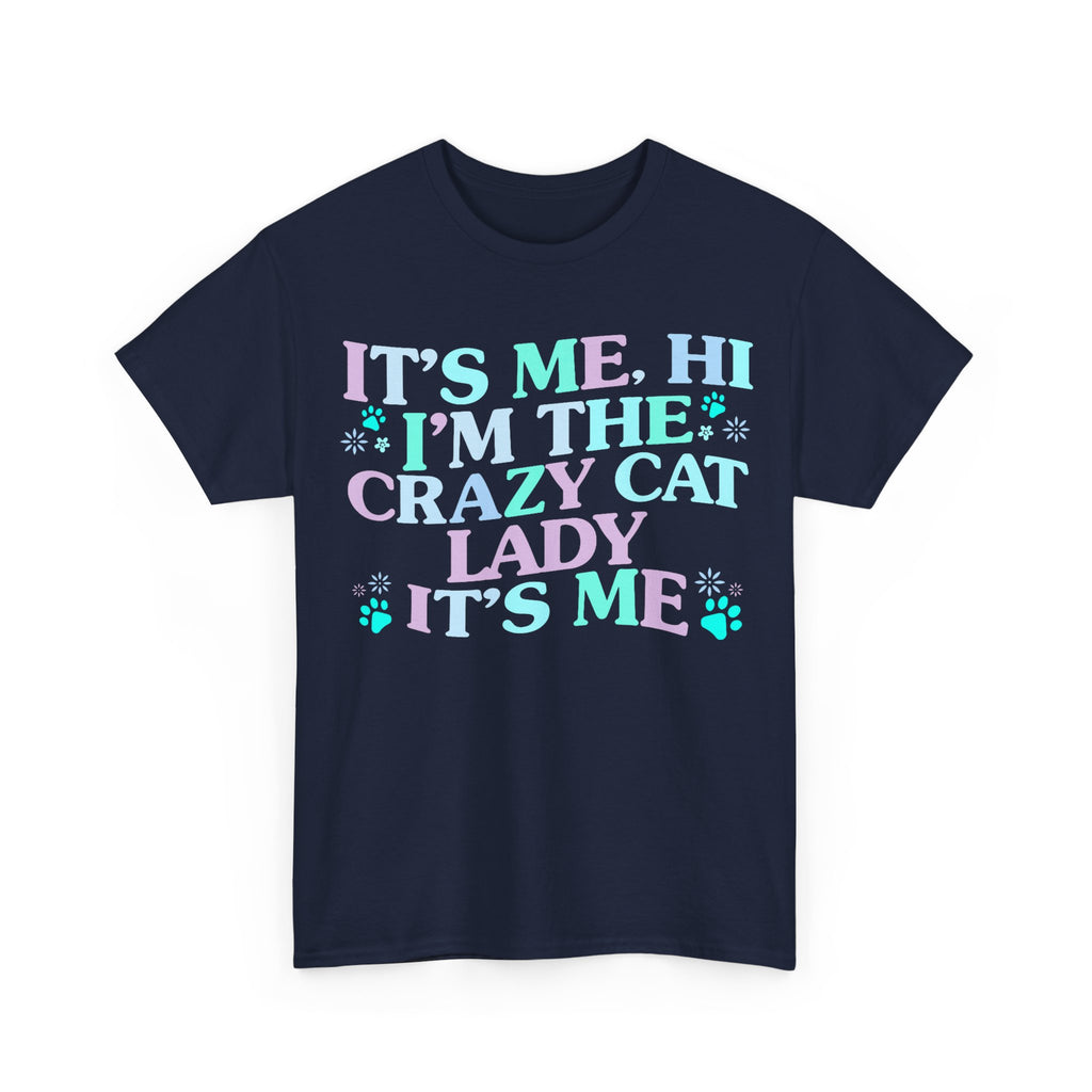 Its Me The Crazy Cat Lady Tee Shirt - Crazy Cat Lover T-Shirt - Funny Gift For Cat Owners NEW