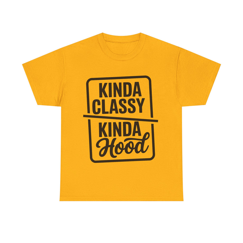 Kinda Classy Kinda Hood Funny T-Shirt - Offensive Rude Adult Tee Shirt Gift