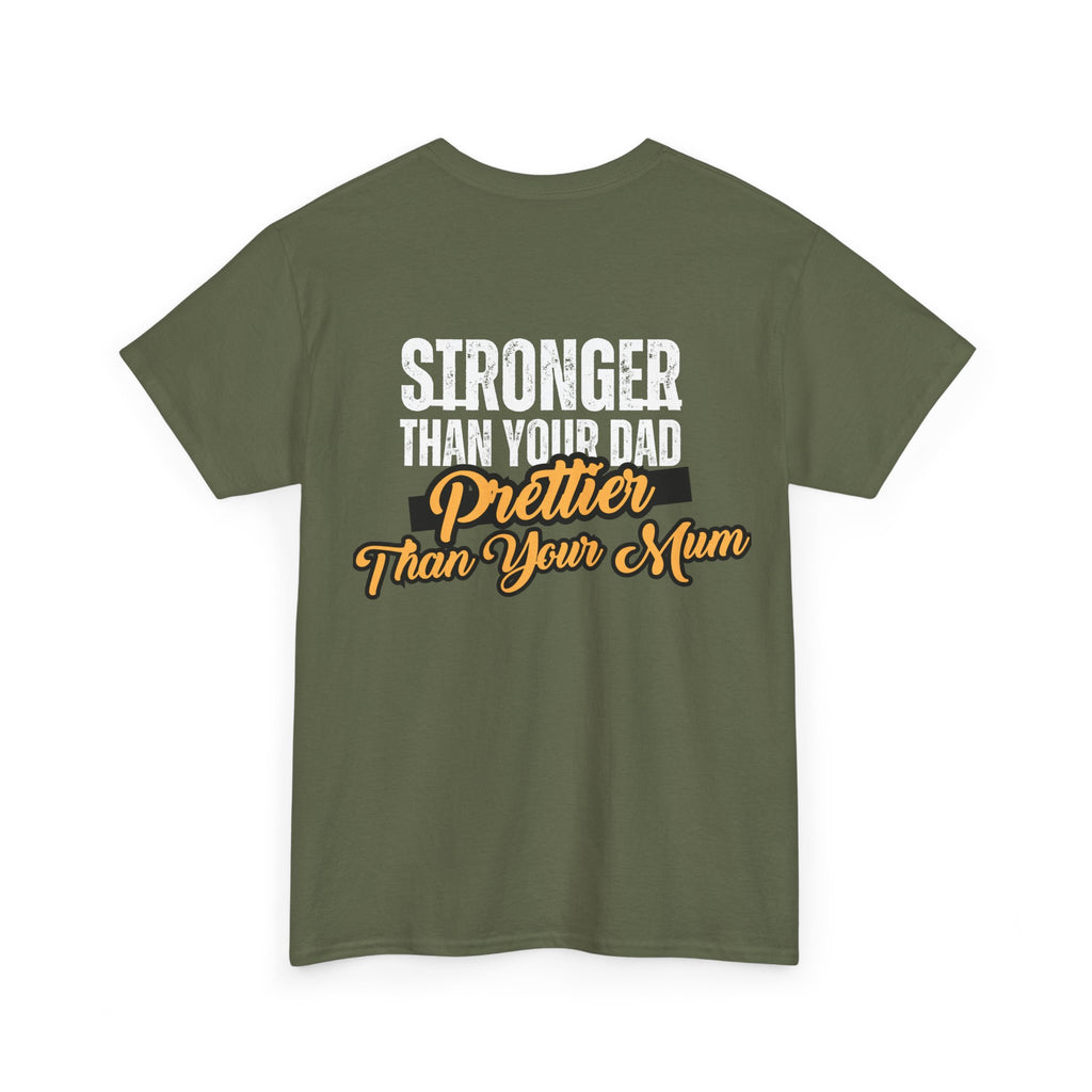 Stronger Than Your Dad, Prettier Than Your Mum - Funny Gym T-Shirt - Workout Tee Shirt With Print On Back