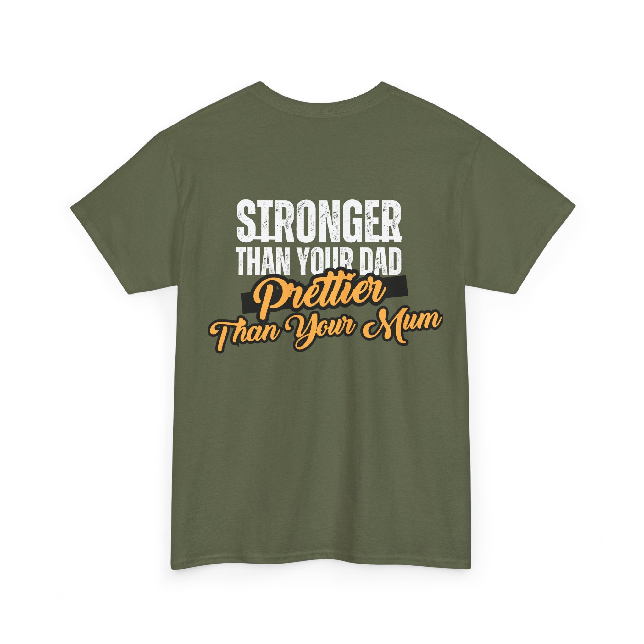 Stronger Than Your Dad, Prettier Than Your Mum - Funny Gym T-Shirt - Workout Tee Shirt With Print On Back