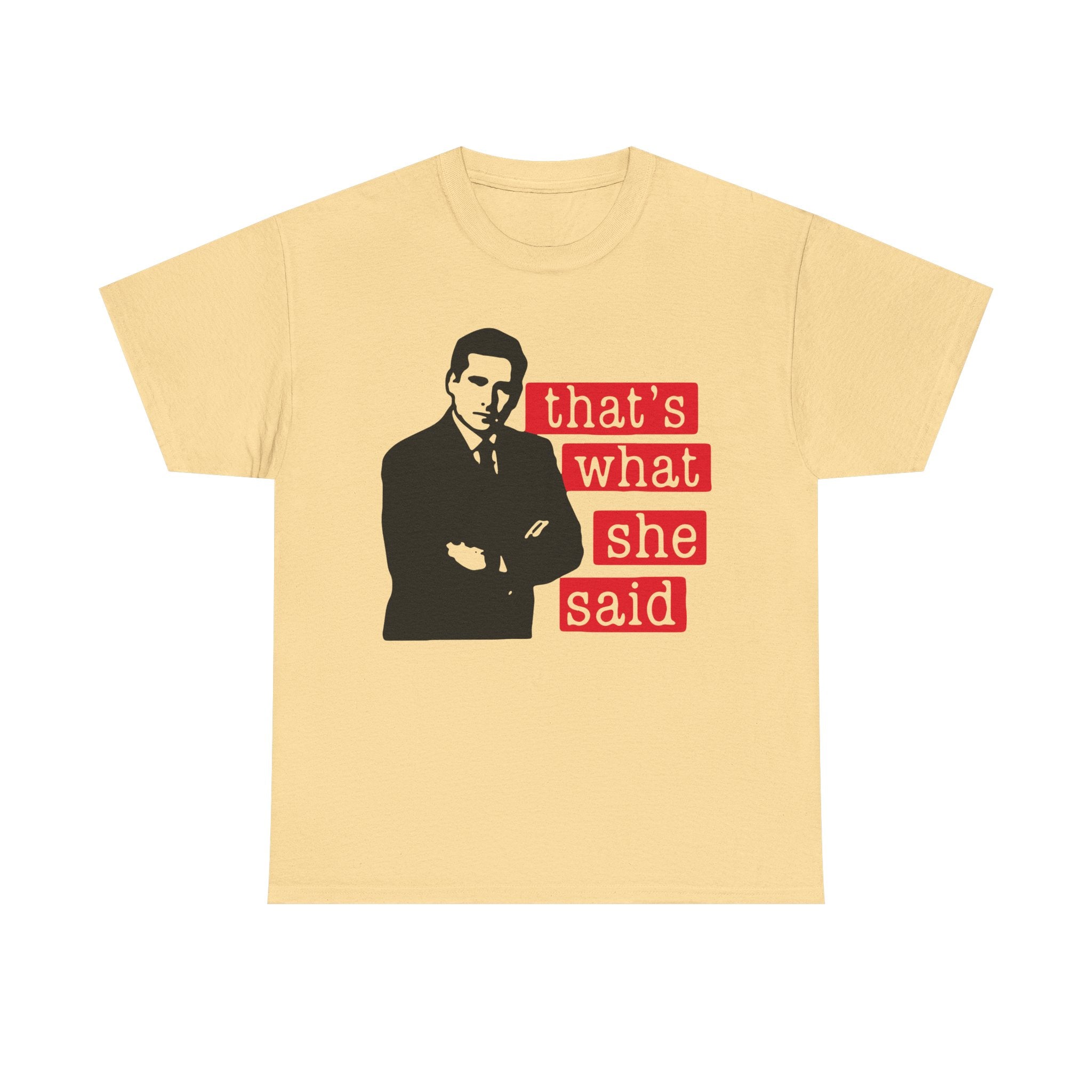 Thats What She Said T-Shirt - Funny TV Quote Tee Shirt - Office Humor Michael Scott