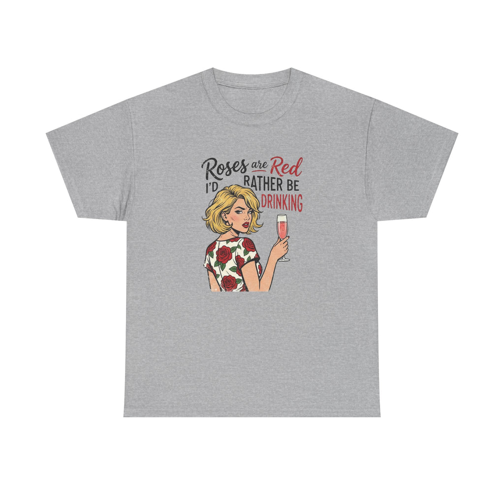 Wine Lover Graphic Tee Shirt - Roses Are Red I’d Rather Be Drinking - Vintage Girl Valentine T-Shirt