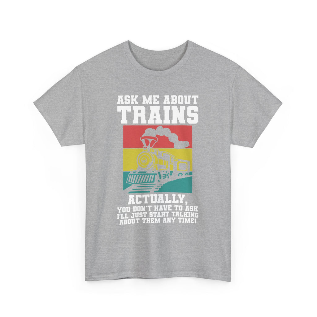 Ask Me About Trains - Funny Train Spotter Tee Shirt - T-Shirt For Train Enthusiast - Model Trains Gift For Dad Grandad