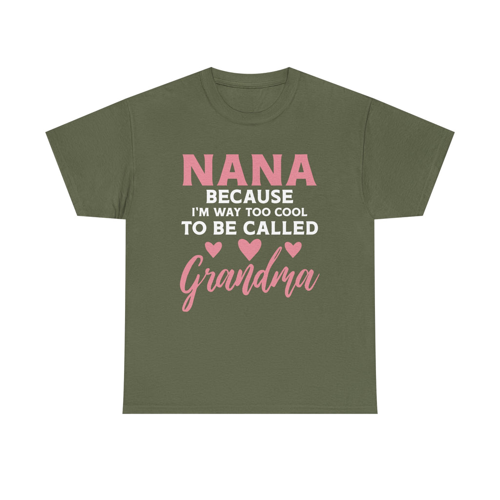 They Call Me Nana Because Too Cool To Be Grandma Tee Shirt - Funny T-Shirt Gift For Grandmother Nanna - NEW