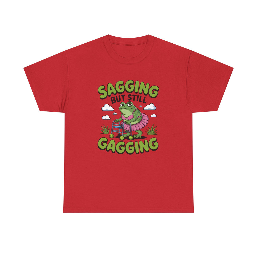 Rude Adult Tee - Sagging But Still Gagging - Funny Offensive Gift T-Shirt