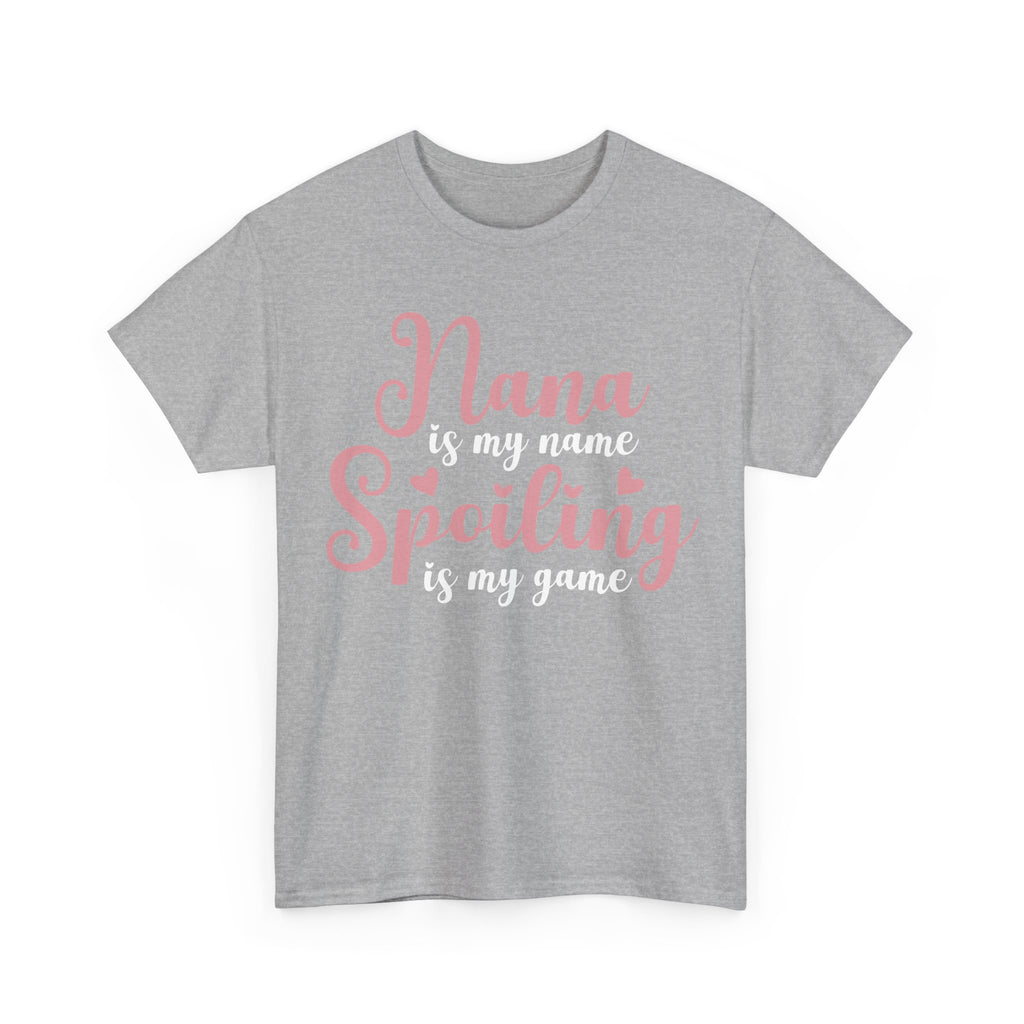 Nana Is My Name Spoiling Is My Game Tee Shirt - Funny Gift T-Shirt For Nana Nanna Grandma Grandmother NEW