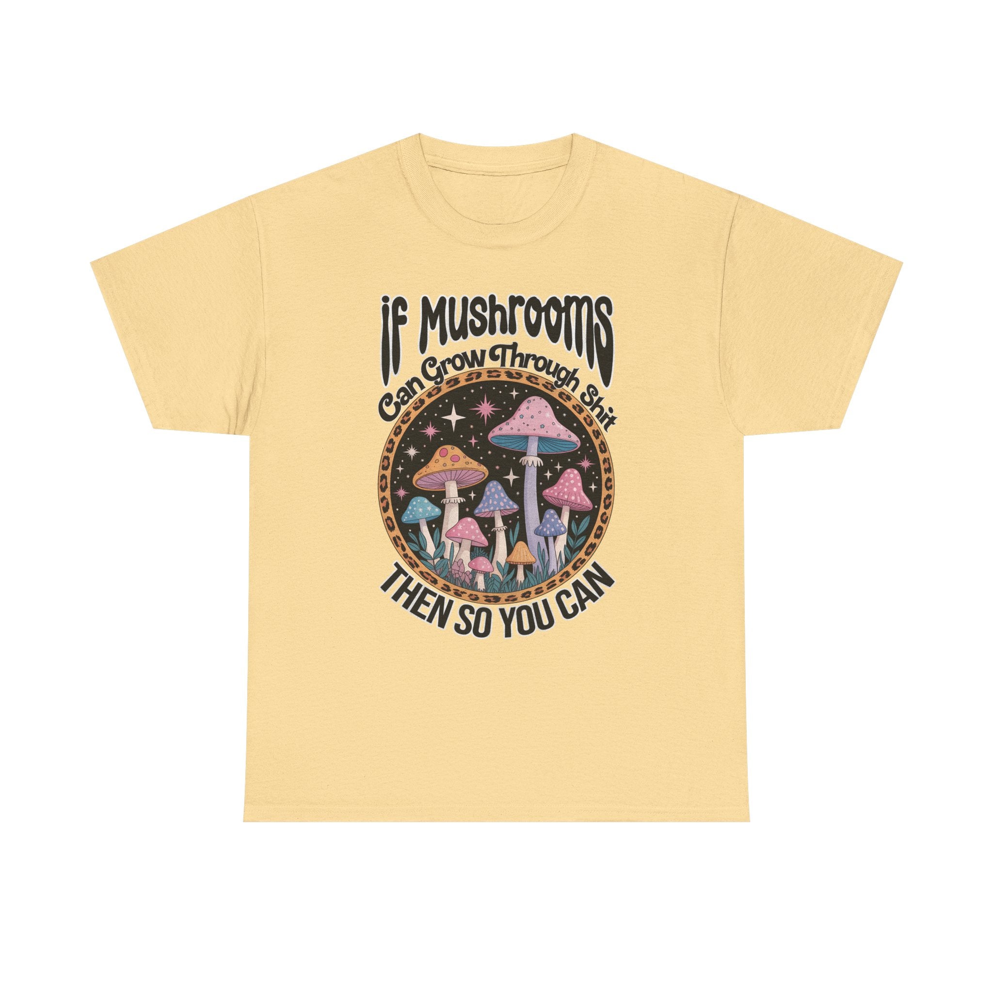 Mushroom Grow Through It T-Shirt - Funny Magic Mushroom Tee Shirt Gift Tee Shirt NEW