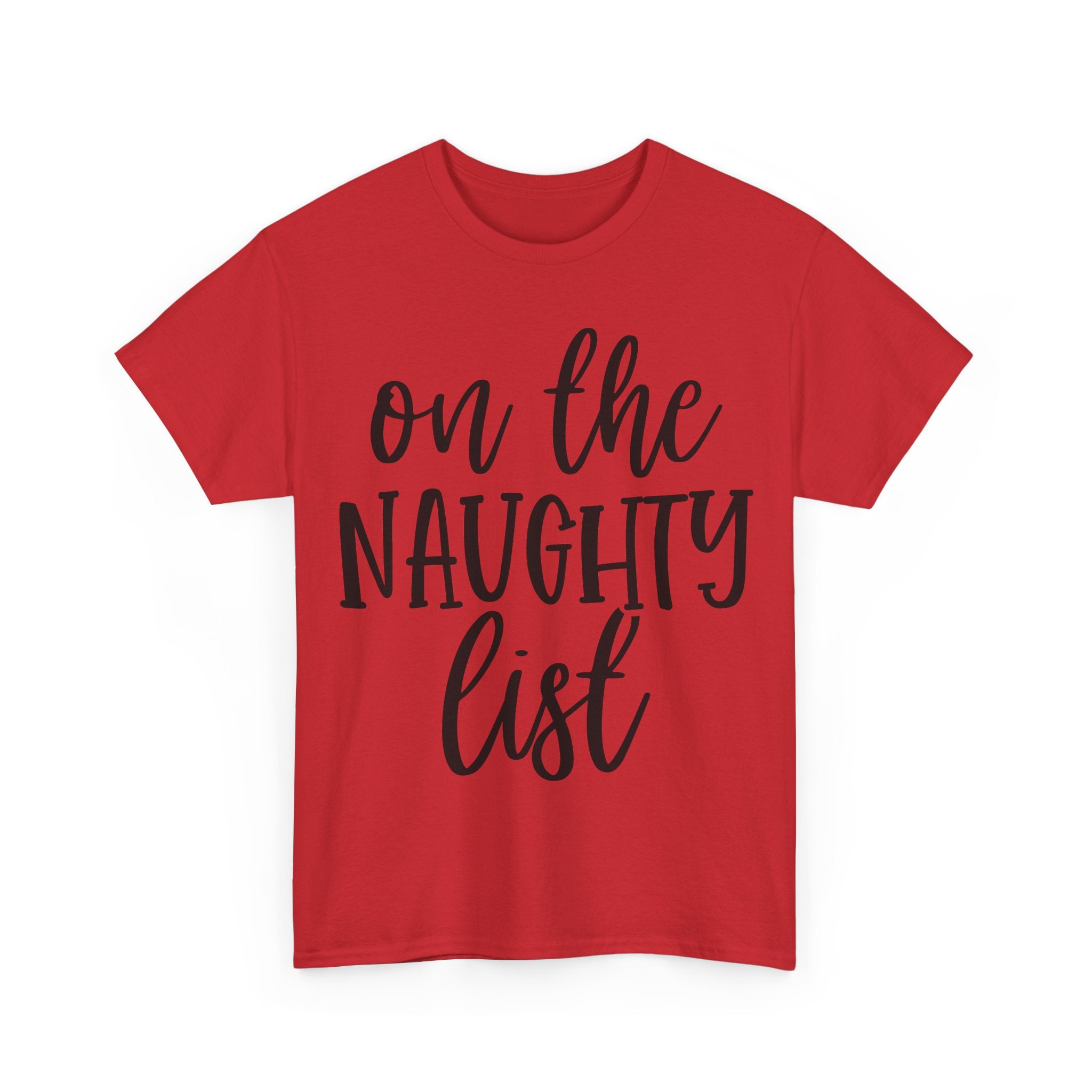 On the Naughty List - Funny Christmas Tee - Xmas Gift T-Shirt Top Party Shirt