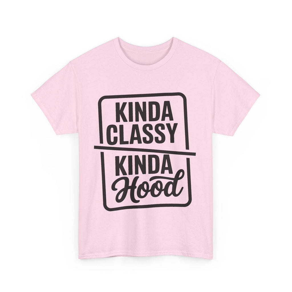 Kinda Classy Kinda Hood Funny T-Shirt - Offensive Rude Adult Tee Shirt Gift