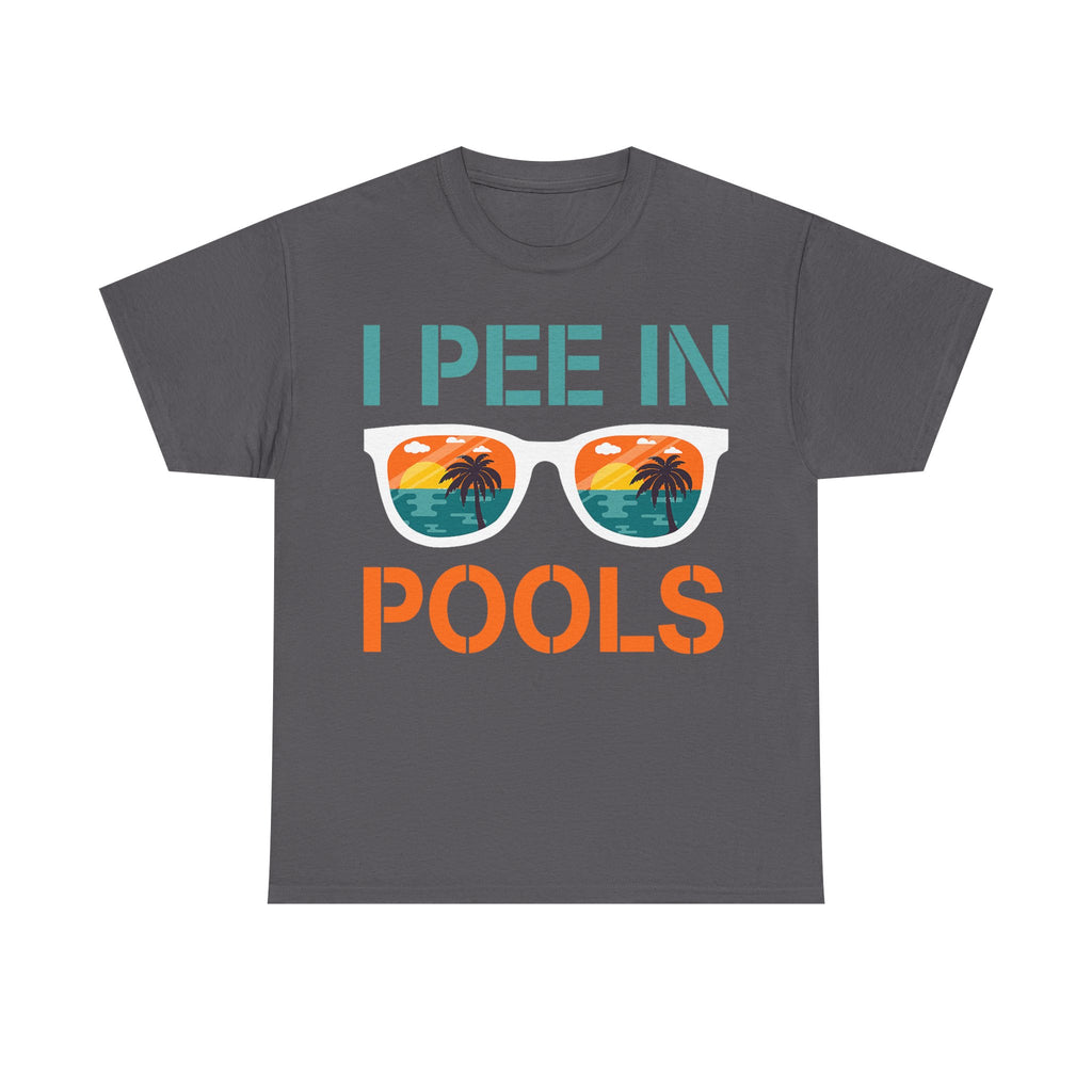 I Pee in Pools Funny Vacation Tee Shirt - Rude Offensive Gift T-Shirt For Holiday