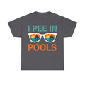 I Pee in Pools Funny Vacation Tee Shirt - Rude Offensive Gift T-Shirt For Holiday