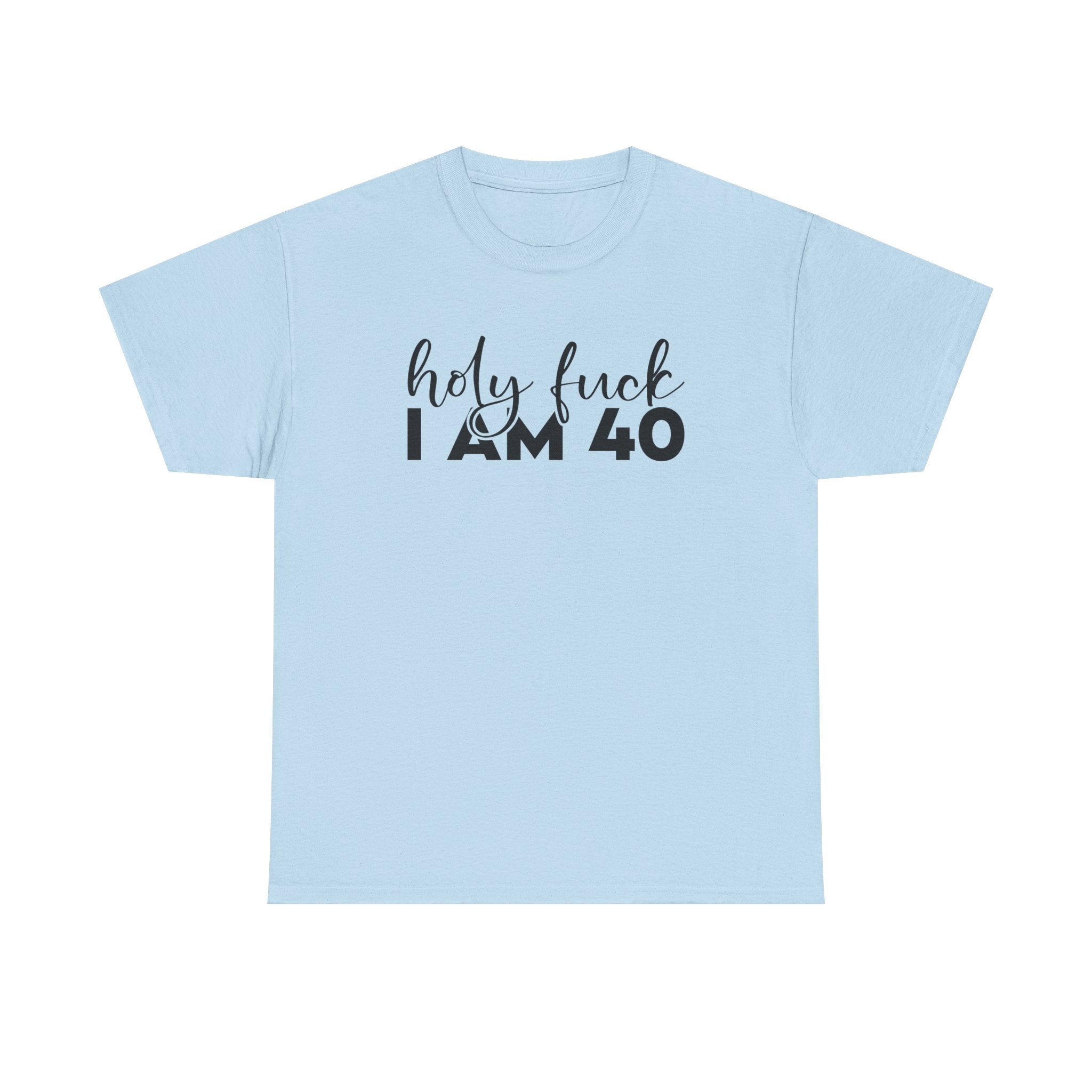 40th Birthday Tee Shirt - Holy F*** I Am 40 - Funny Forty Milestone 40 T-Shirt Gift