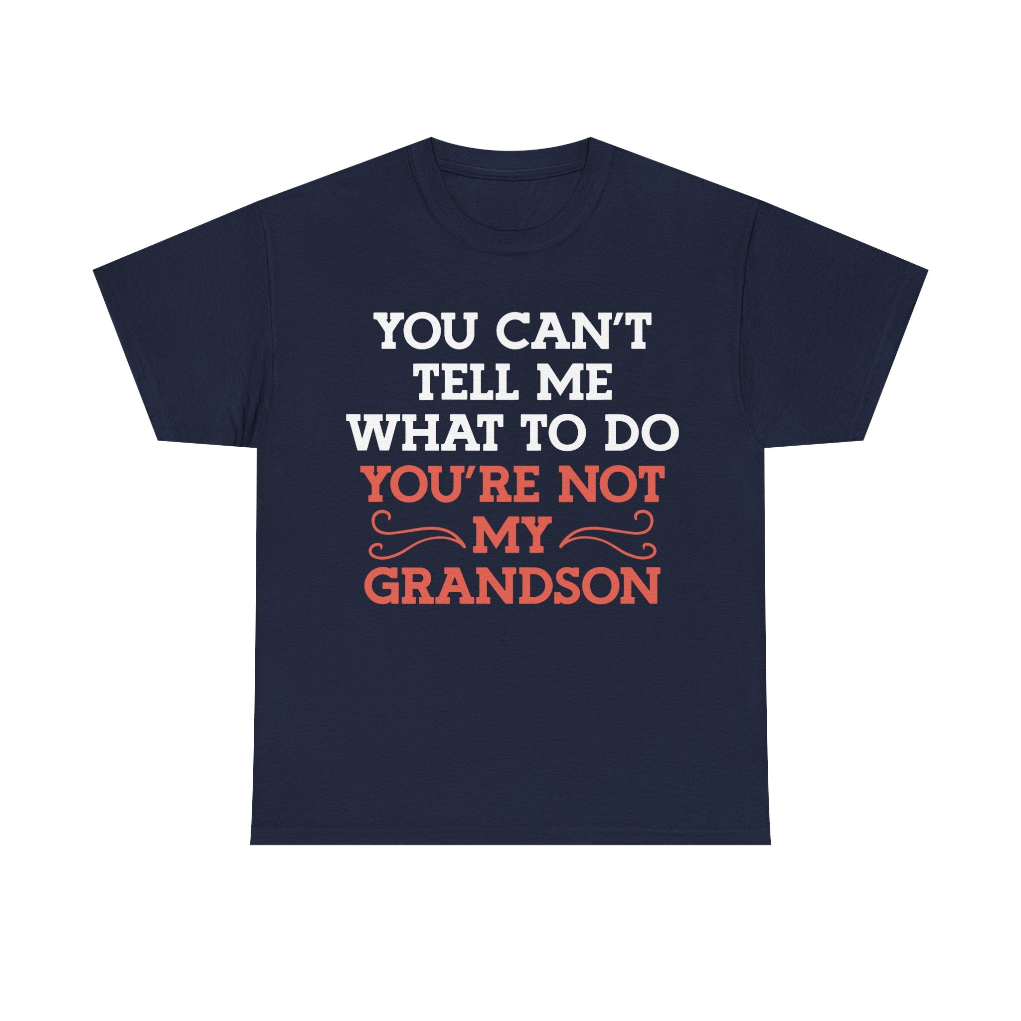 Funny Grandparent Tee Shirt - You Can't Tell Me What To Do - T-Shirt For Grandad Nana Grandma Grandmother From Grandson