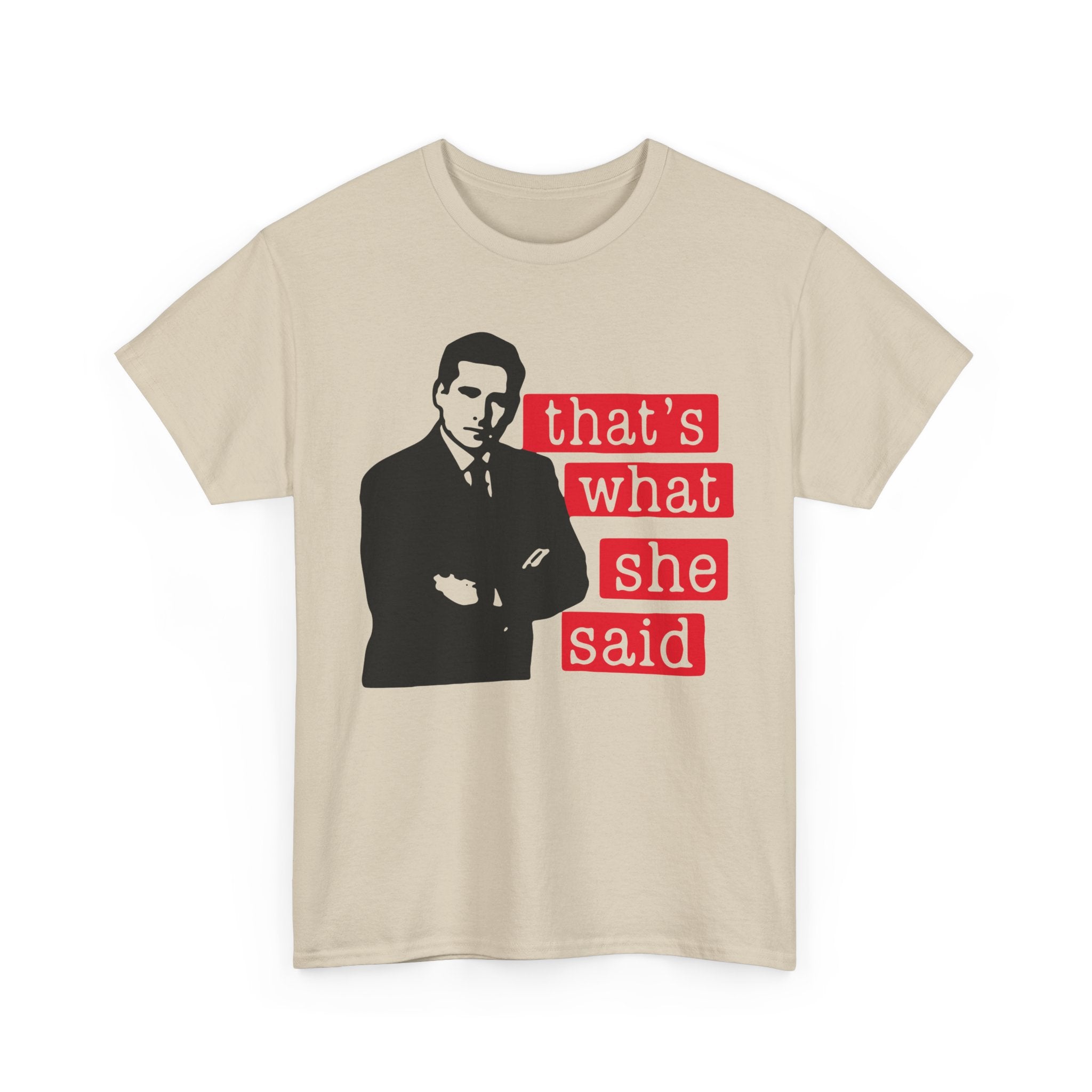 Thats What She Said T-Shirt - Funny TV Quote Tee Shirt - Office Humor Michael Scott