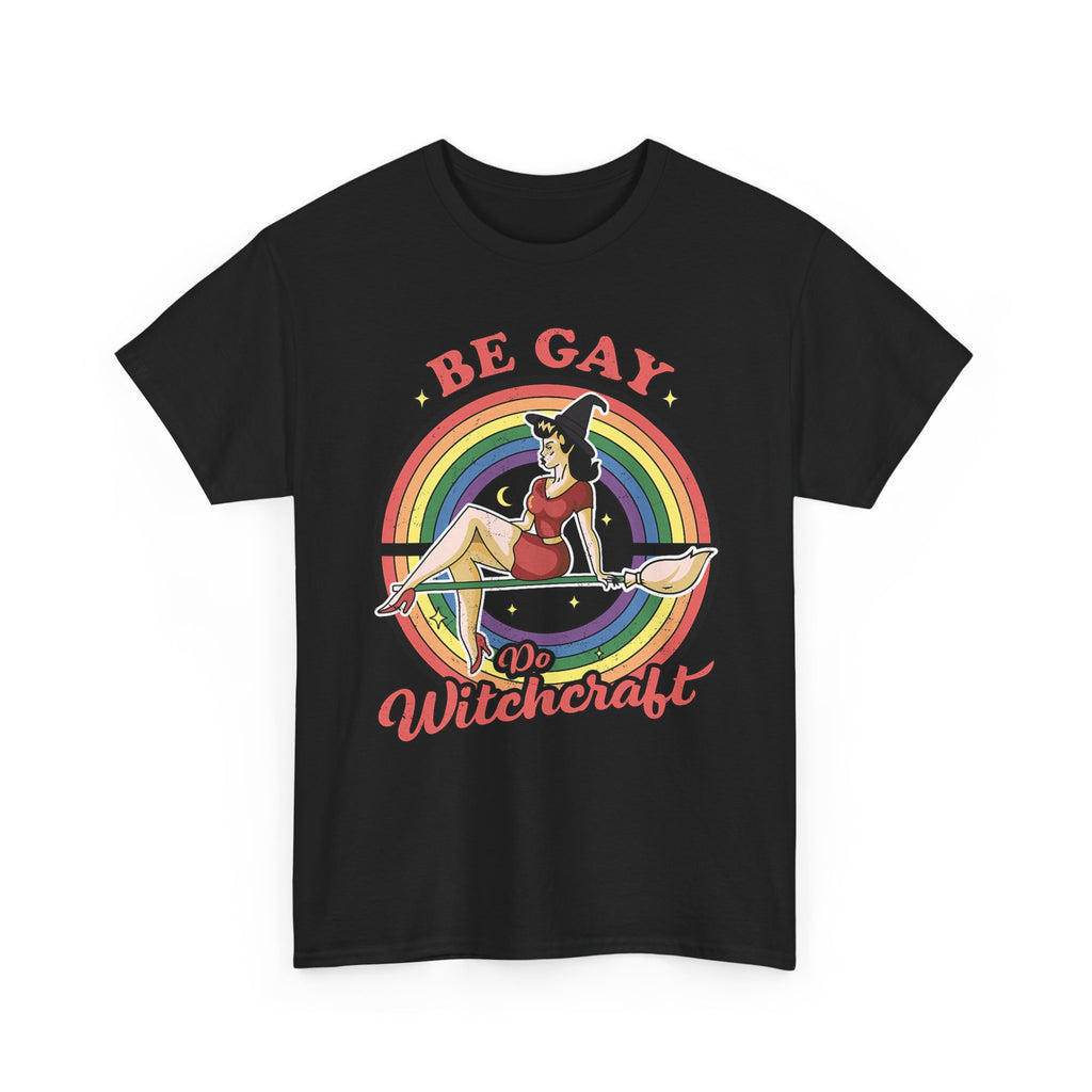 Funny Witch T-Shirt - Be Gay Do Witchcraft - Gift For Witches - Wicken Tee Shirt - NEW