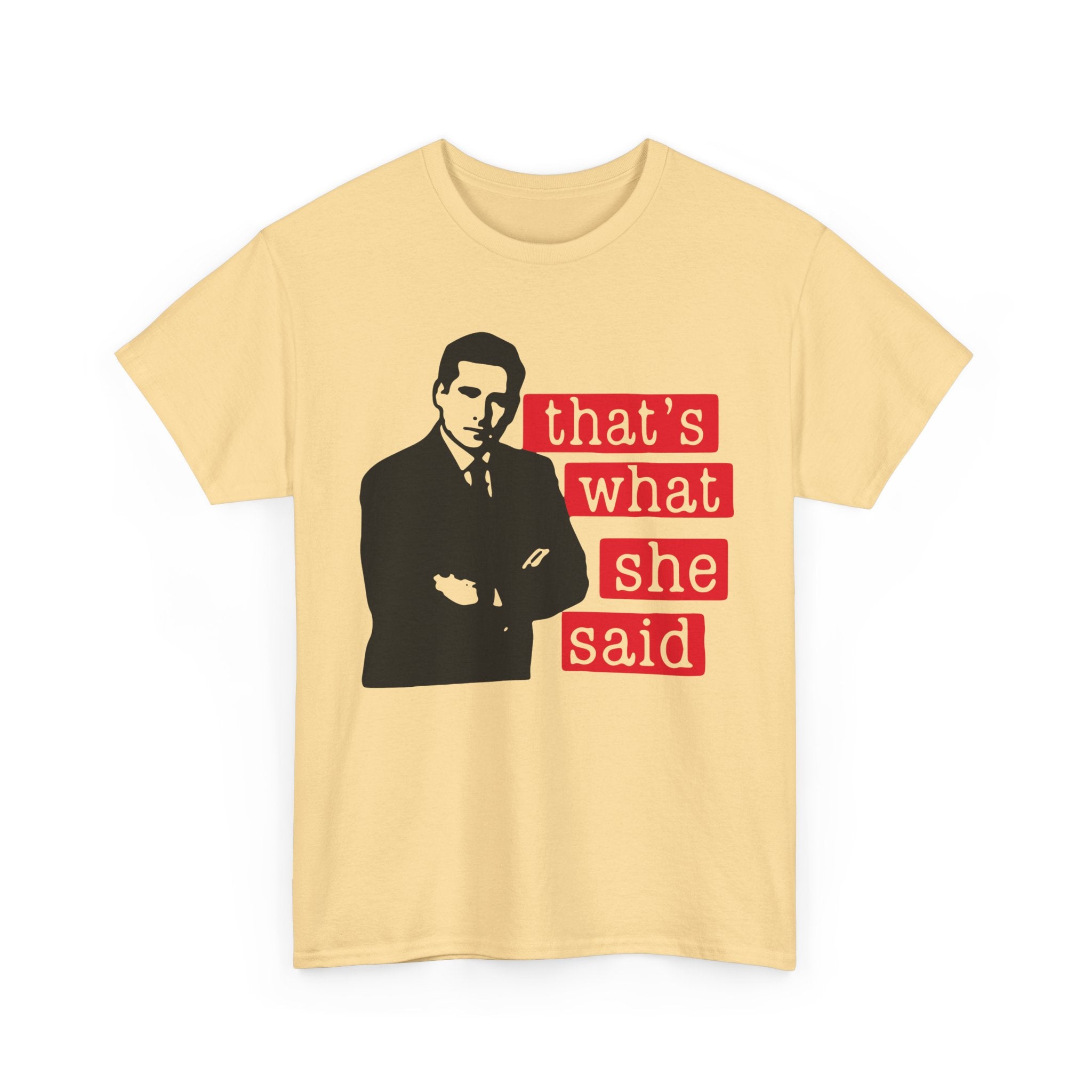 Thats What She Said T-Shirt - Funny TV Quote Tee Shirt - Office Humor Michael Scott