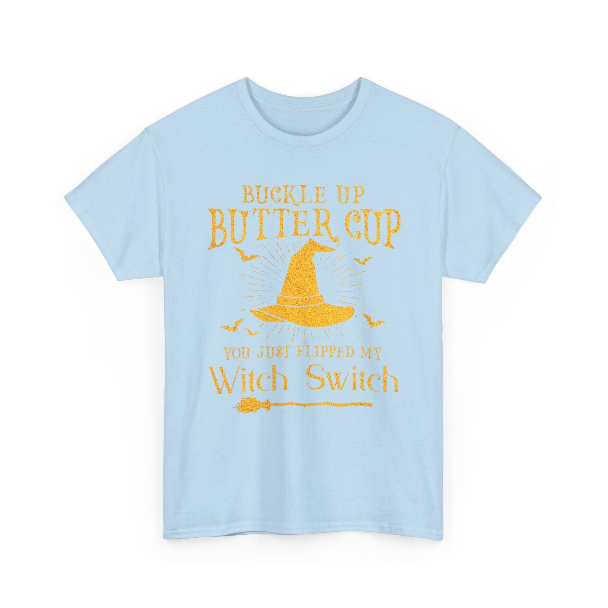 T-Shirt For Witches - Buckle Up Buttercup You Just Flipped My Witch Switch Tee Shirt