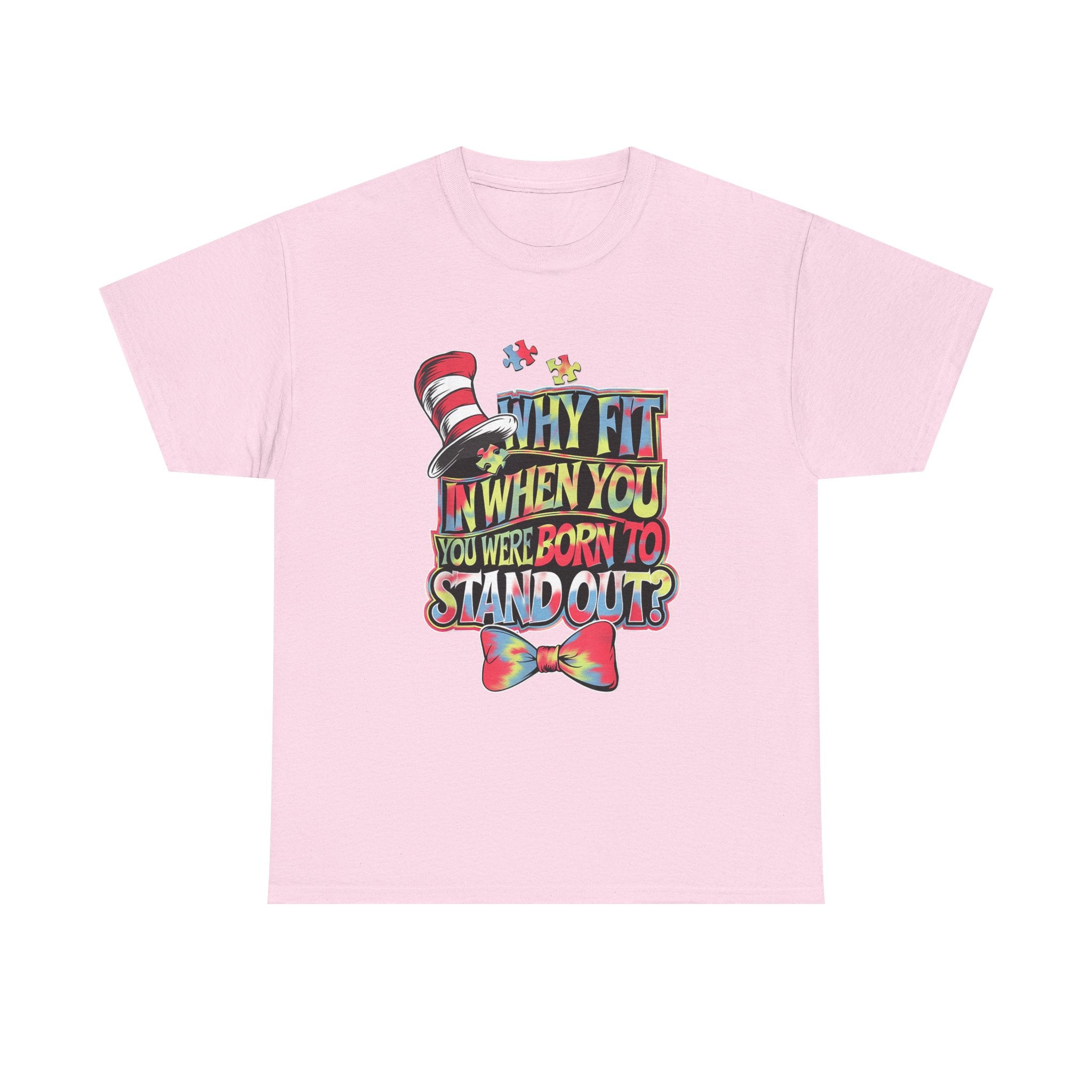 T-Shirt - Why Fit In When You Were Born To Stand Out - Autism ADHD ASD Tee Shirt