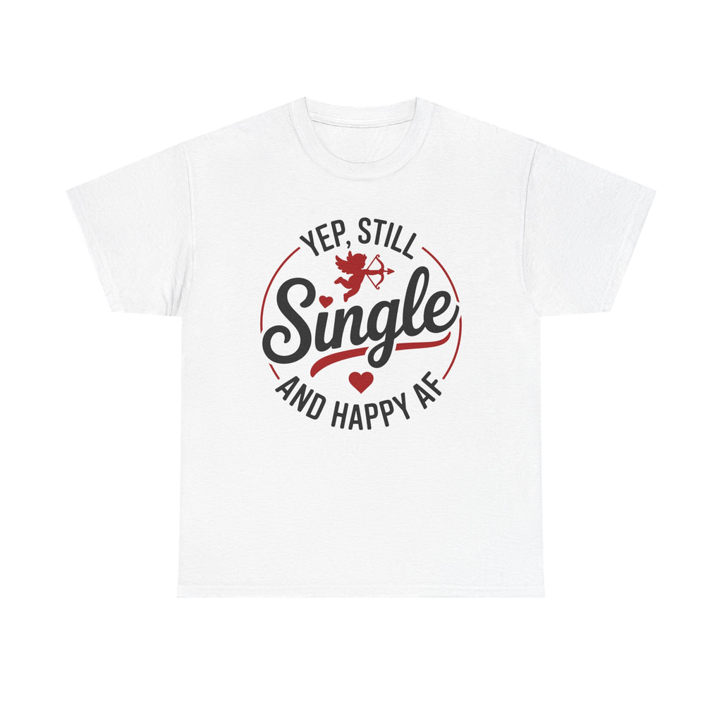 Single and Happy AF T-Shirt -  Funny Valentines Day Single Anti-Valentine Tee Shirt Gift