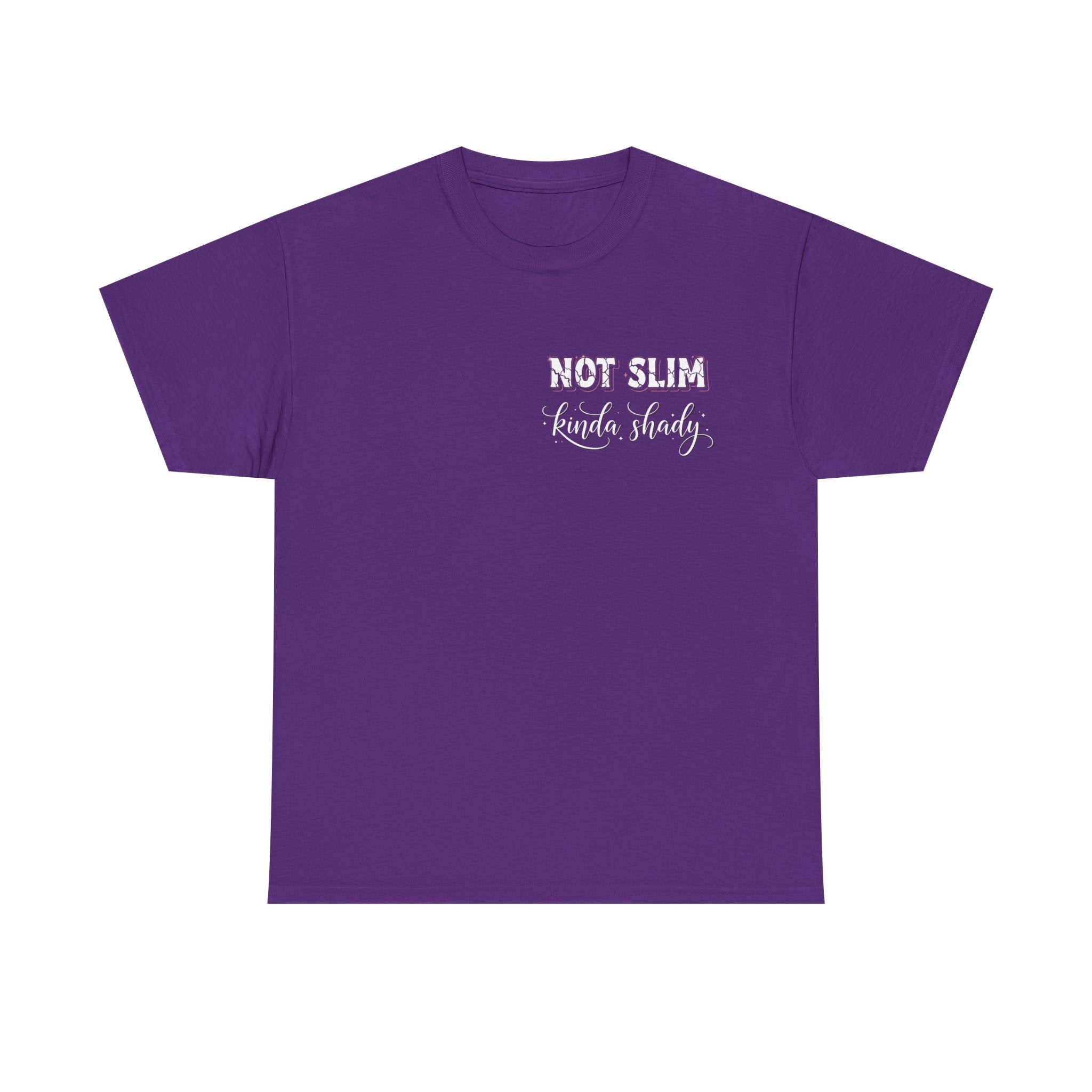 Not Slim Kinda Shady T- Shirt  - Funny Sarcastic Rude Offensive Graphic Tee Shirt Gift