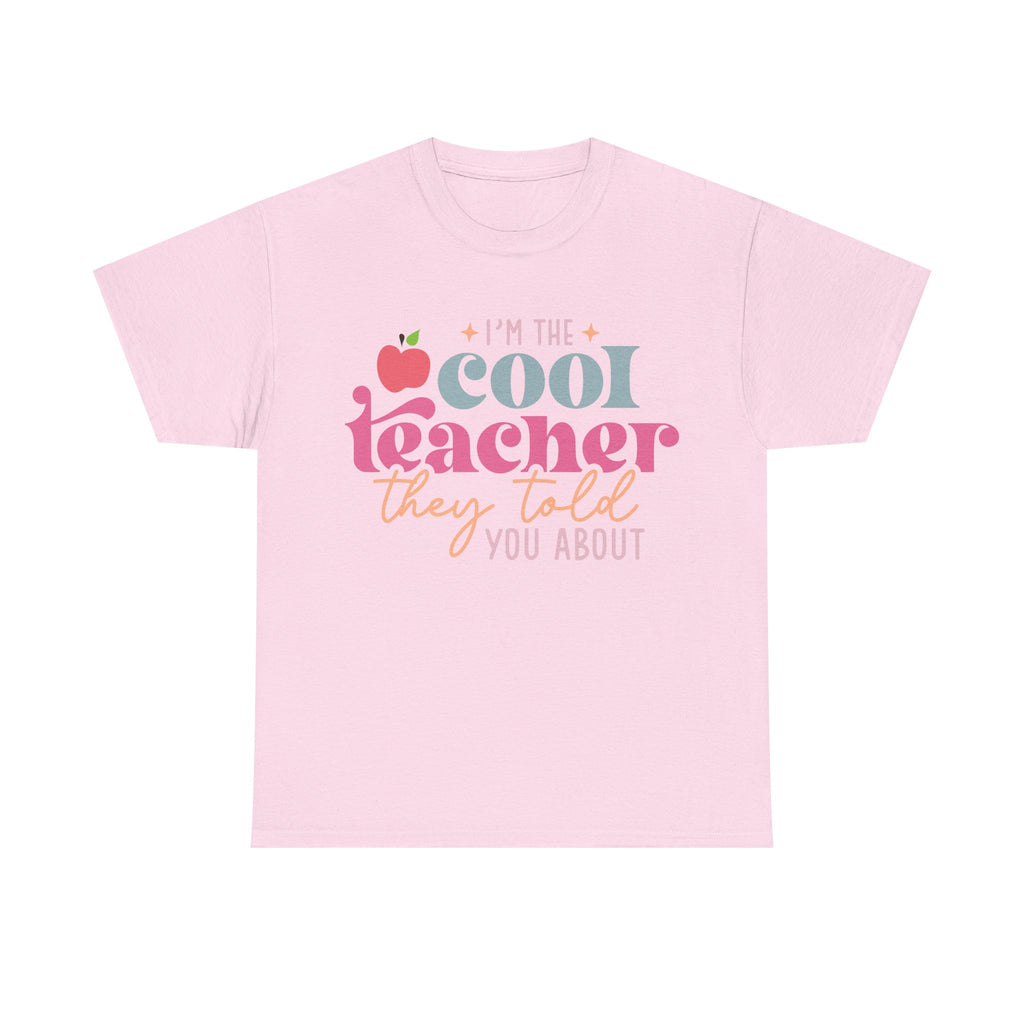 I'm The Cool Teacher They Told You About Tee Shirt - Funny Gift T-Shirt for Teachers - School Leaver Gift NEW