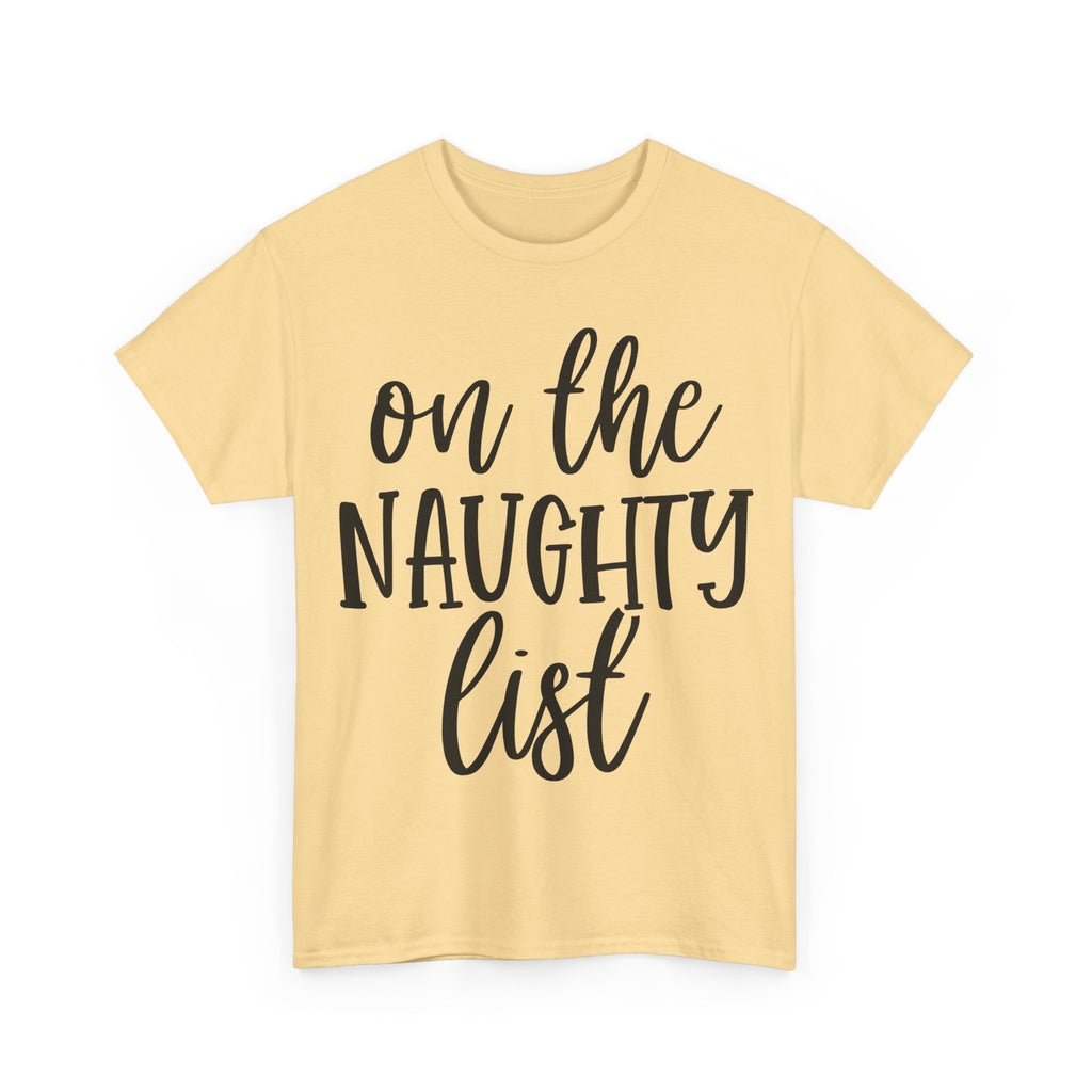 On the Naughty List - Funny Christmas Tee - Xmas Gift T-Shirt Top Party Shirt