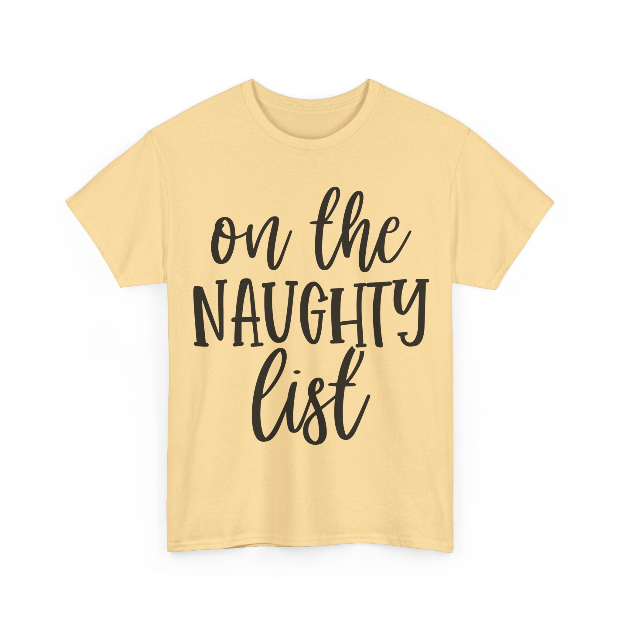 On the Naughty List - Funny Christmas Tee - Xmas Gift T-Shirt Top Party Shirt