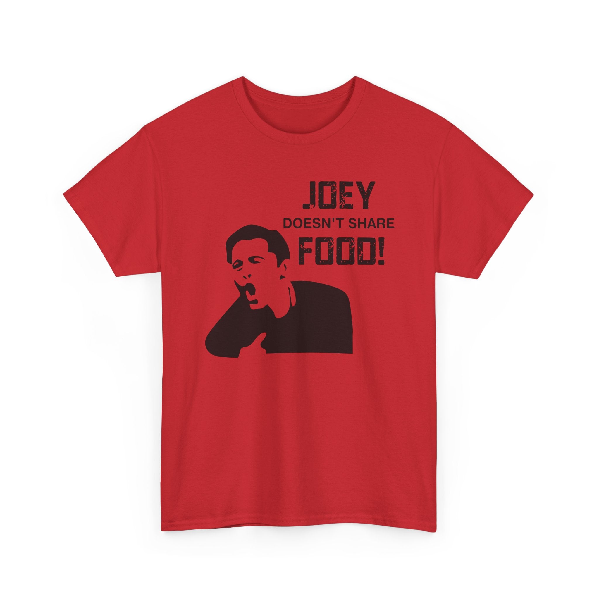 T-Shirt - Joey Doesn't Share Food - Funny TV Friends Joey Quote Tee Shirt Gift