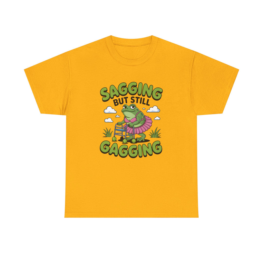 Rude Adult Tee - Sagging But Still Gagging - Funny Offensive Gift T-Shirt