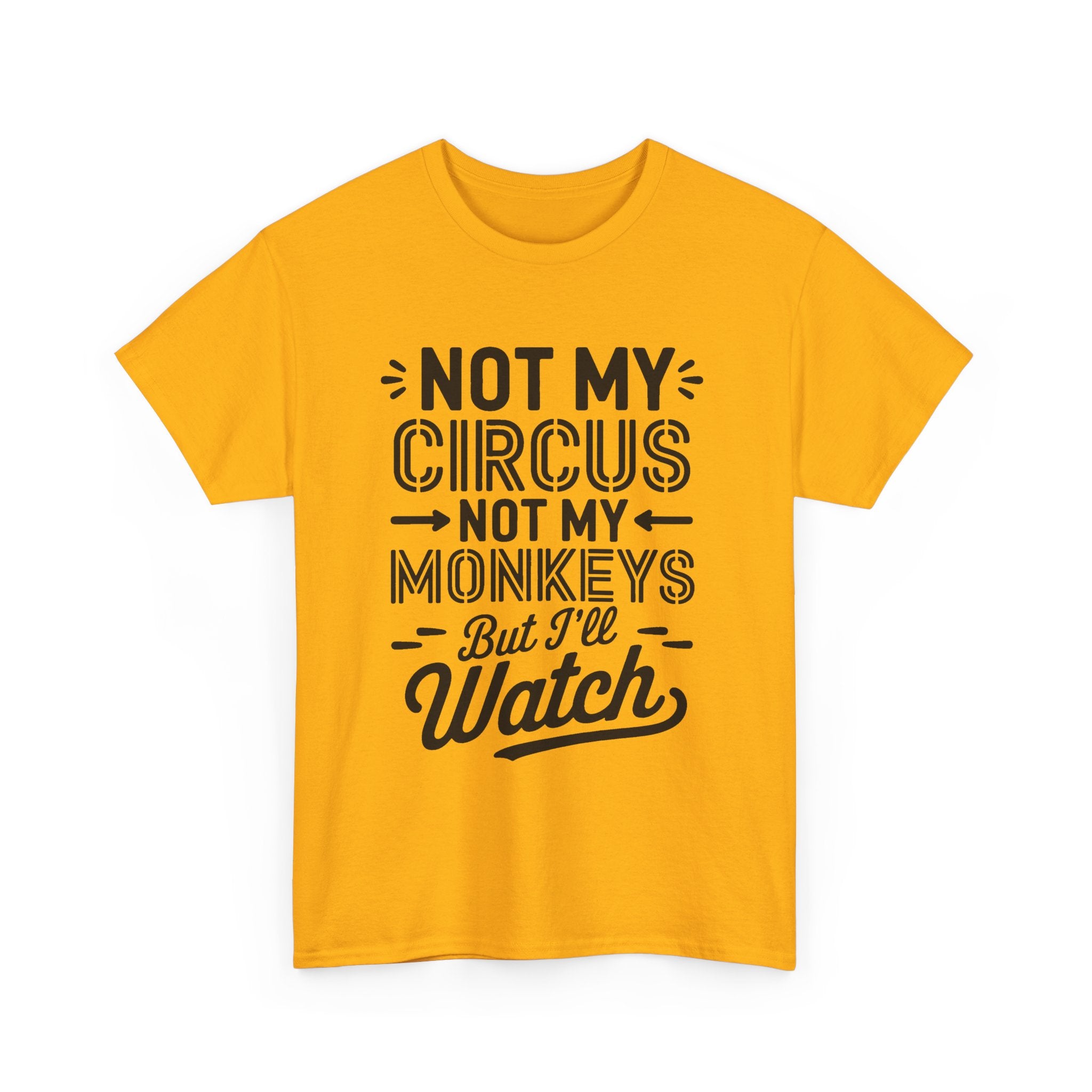 Not My Circus Not My Monkeys Funny T-Shirt - Rude Gift Tee Shirt Stag Hen Party