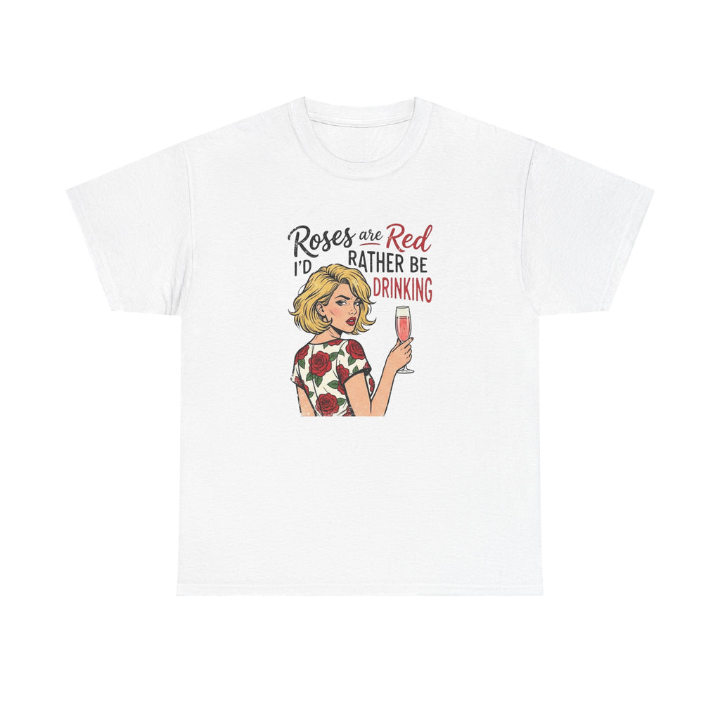 Wine Lover Graphic Tee Shirt - Roses Are Red I’d Rather Be Drinking - Vintage Girl Valentine T-Shirt