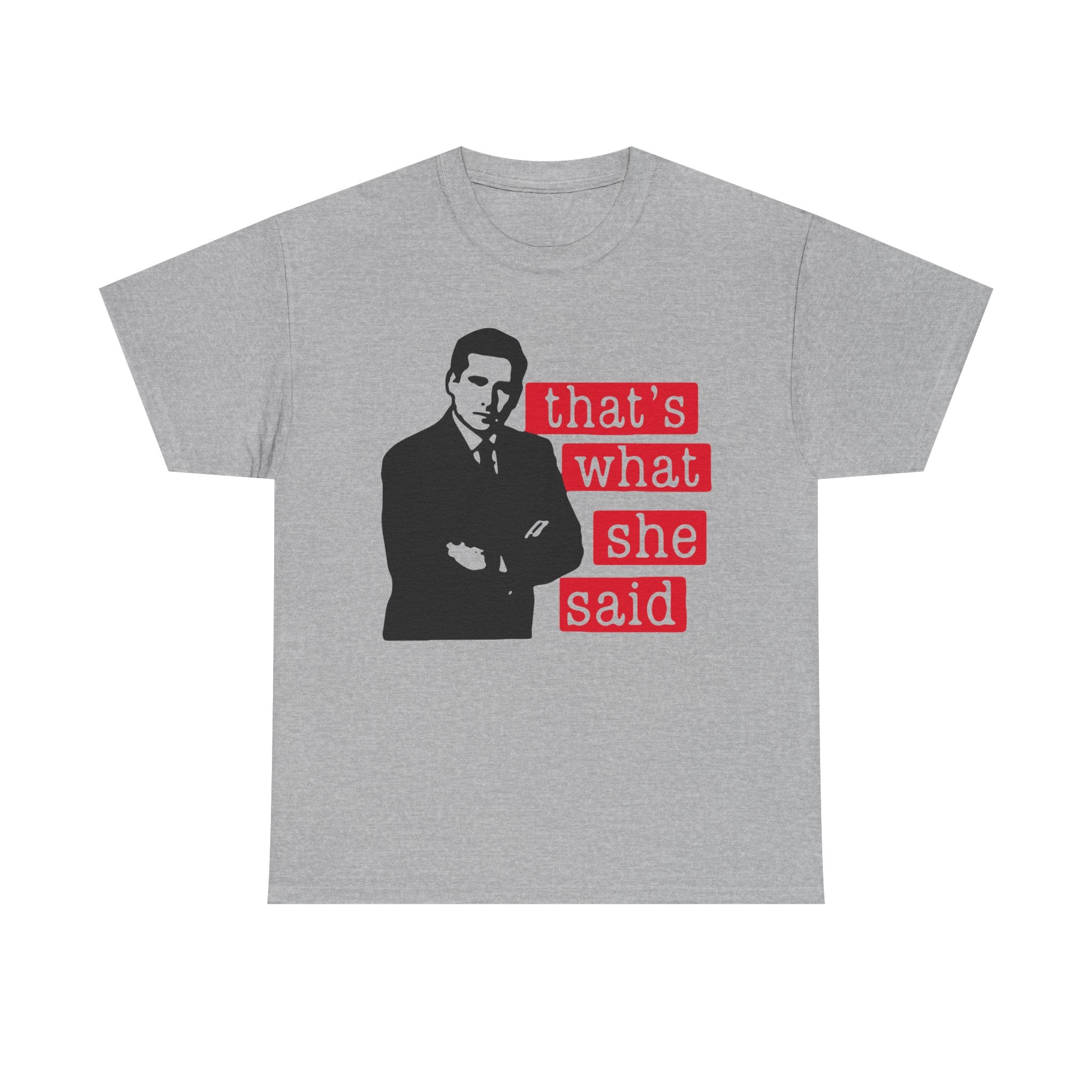 Thats What She Said T-Shirt - Funny TV Quote Tee Shirt - Office Humor Michael Scott