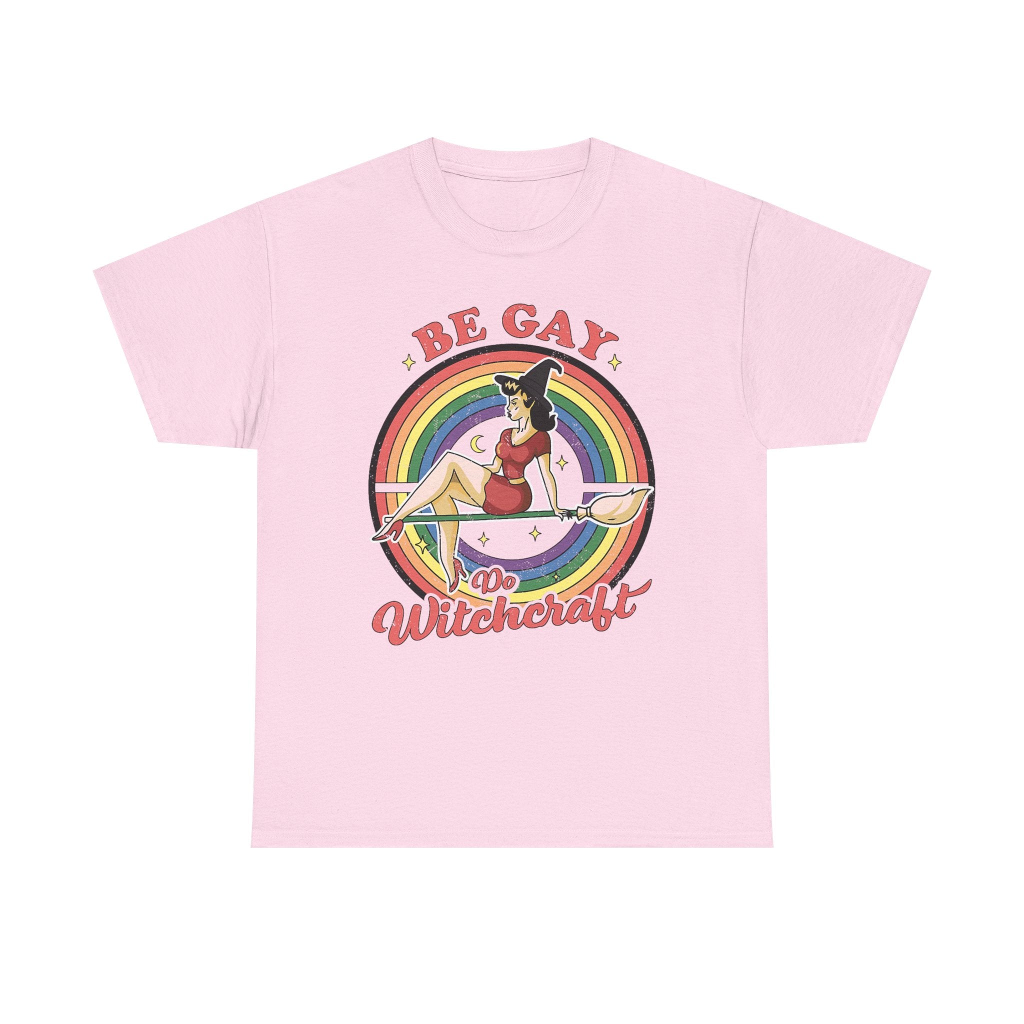 Funny Witch T-Shirt - Be Gay Do Witchcraft - Gift For Witches - Wicken Tee Shirt - NEW