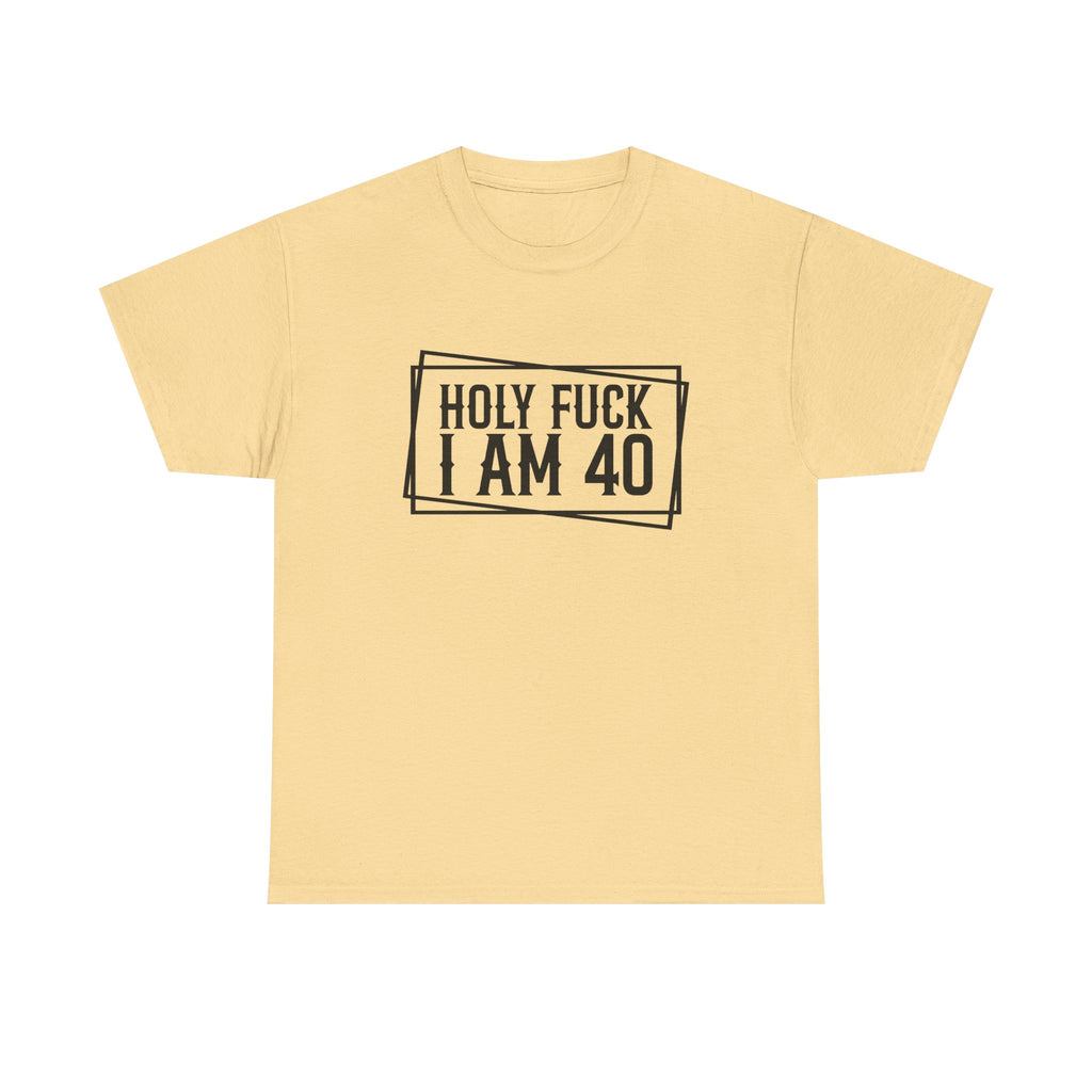 40th Birthday T-Shirt - Holy F*** I Am 40 - Funny Adult Forty Gift Tee