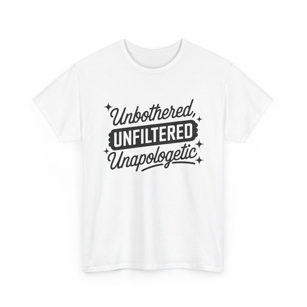 Unbothered Unfiltered Unapologetic - Funny T-Shirt - Neuro ADHD Autism Gift Tee Shirt