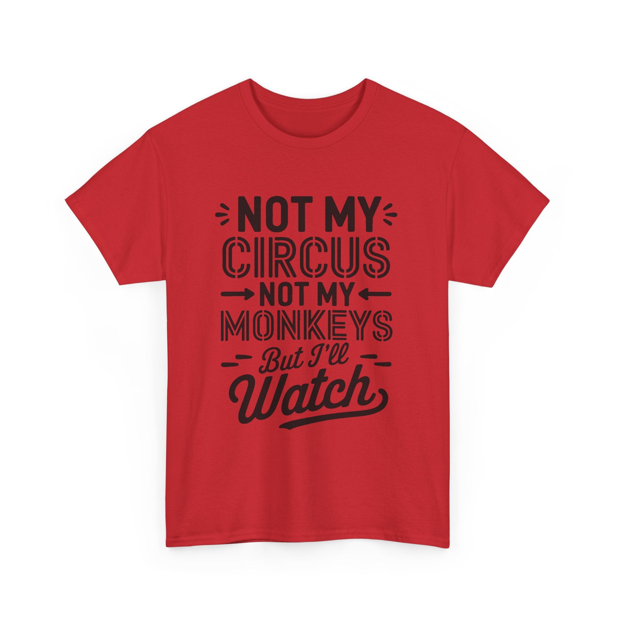 Not My Circus Not My Monkeys Funny T-Shirt - Rude Gift Tee Shirt Stag Hen Party