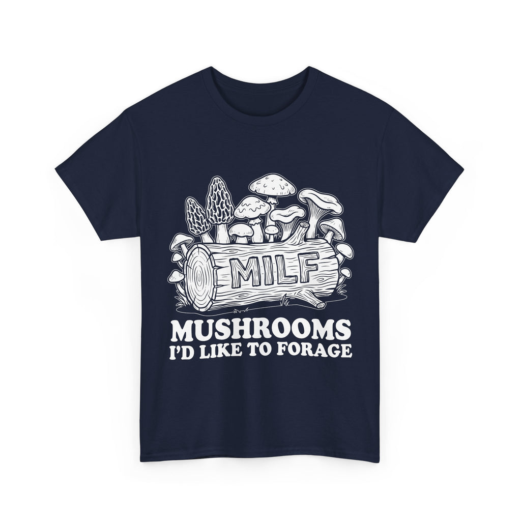 T-Shirt - MILF: Mushrooms I’d Like to Forage - Foraging Funny Tee