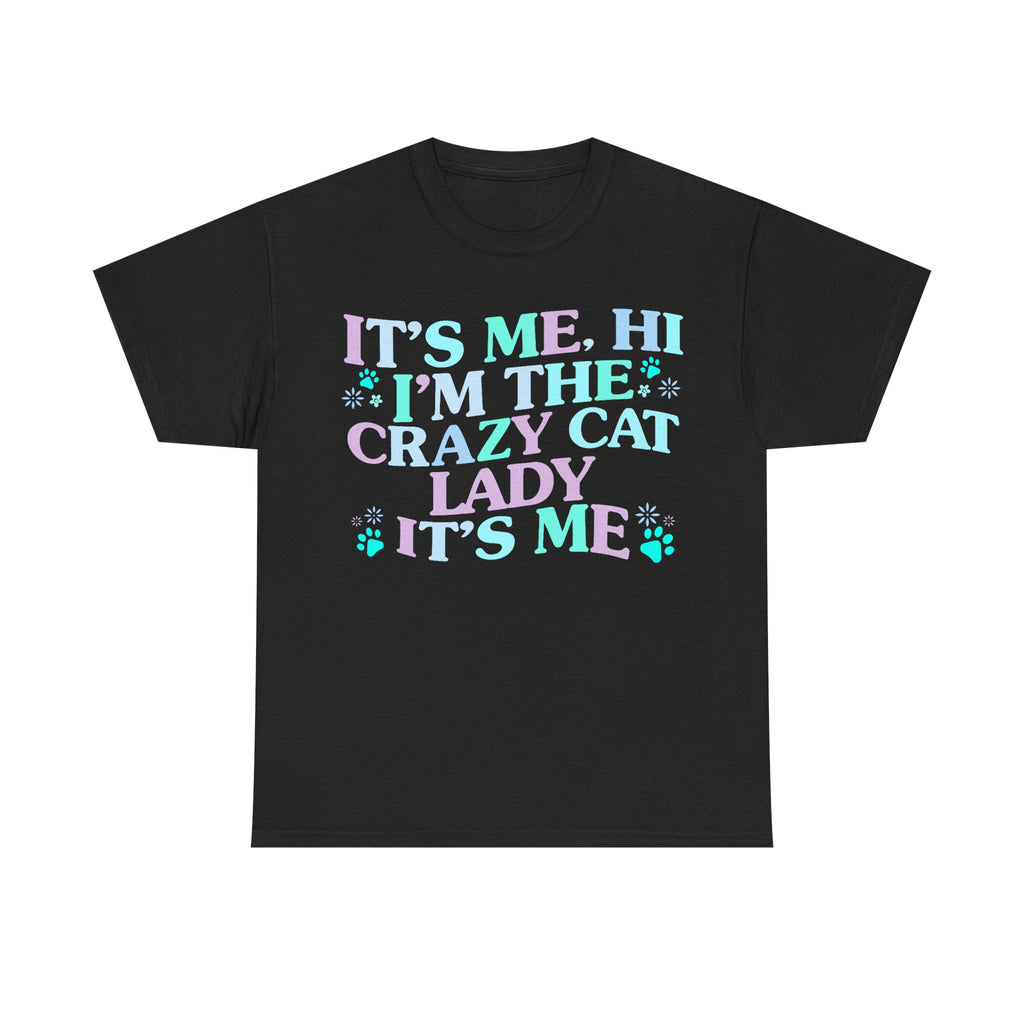 Its Me The Crazy Cat Lady Tee Shirt - Crazy Cat Lover T-Shirt - Funny Gift For Cat Owners NEW