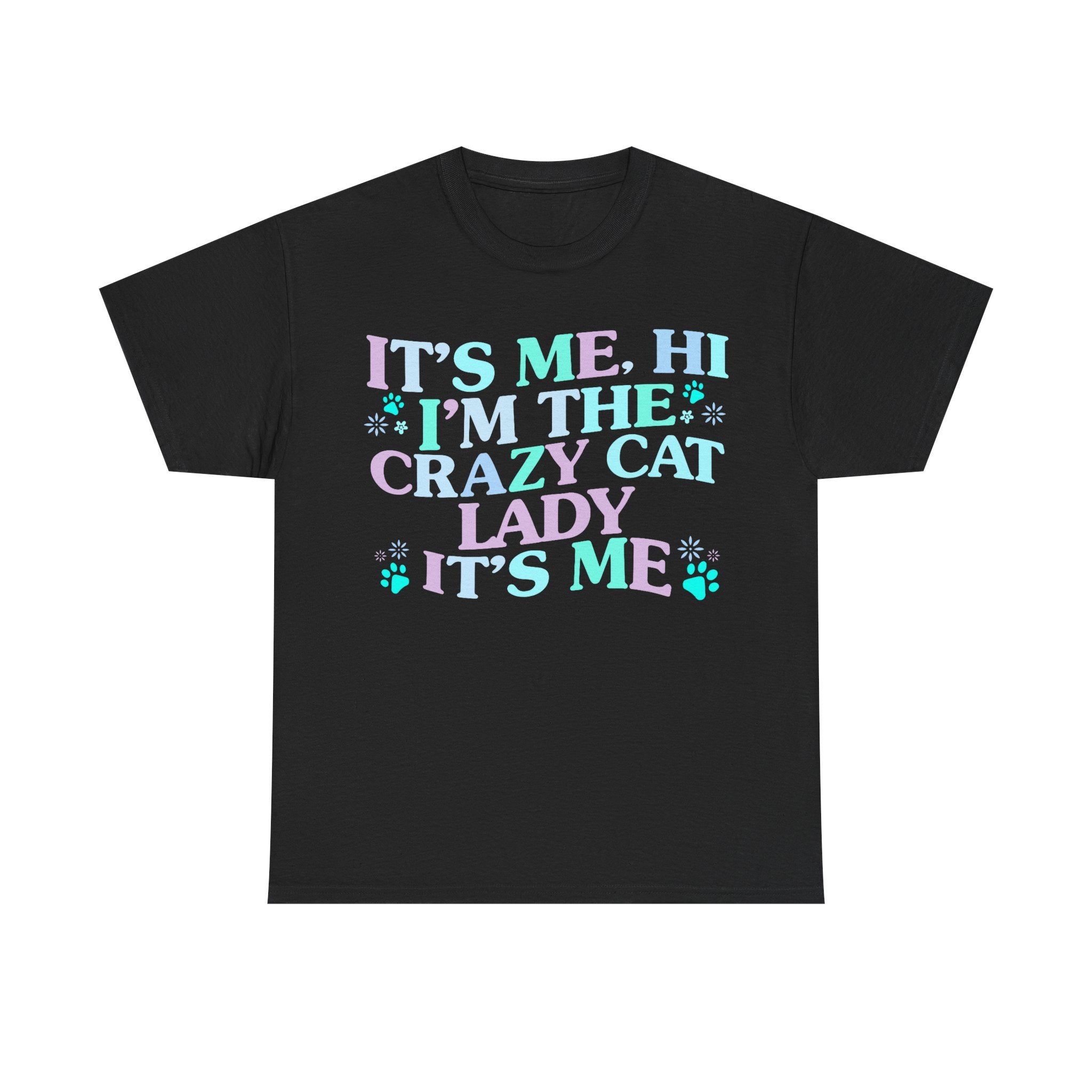 Its Me The Crazy Cat Lady Tee Shirt - Crazy Cat Lover T-Shirt - Funny Gift For Cat Owners NEW