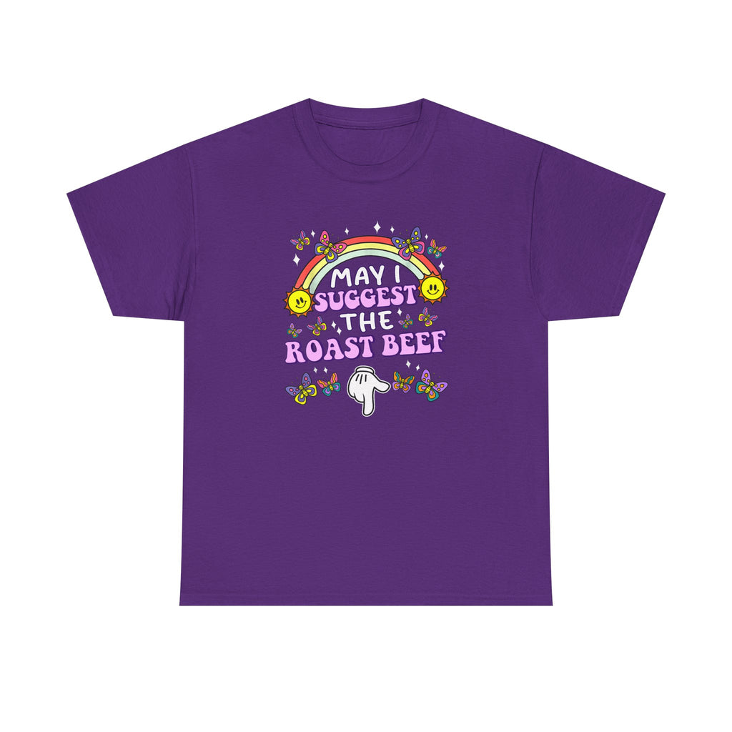 T-Shirt - May I Suggest the Roast Beef - Funny, Offensive, Rude Tee Shirt Gift