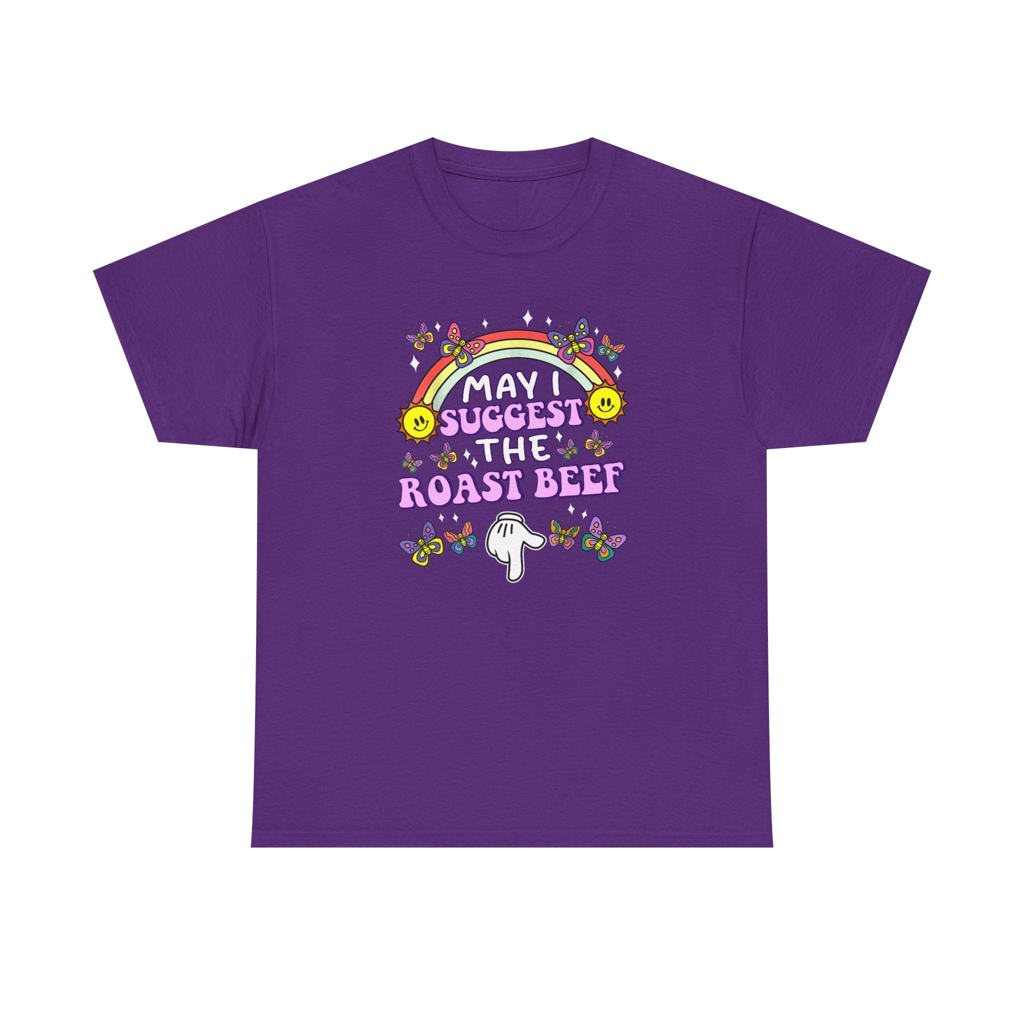 T-Shirt - May I Suggest the Roast Beef - Funny, Offensive, Rude Tee Shirt Gift