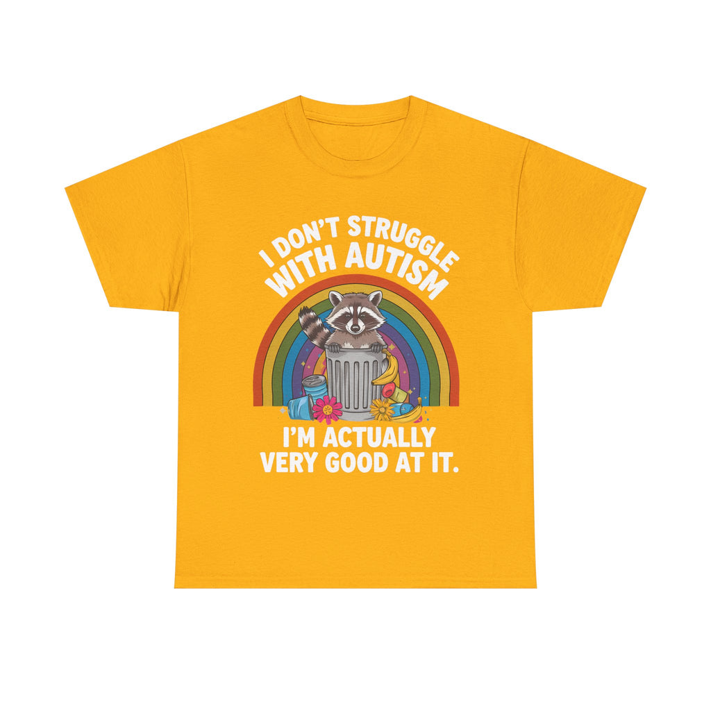 Autism Pride T‑Shirt - I Don’t Struggle With Autism, I’m Actually Very Good At It-  Funny Neurodiverse Tee Shirt