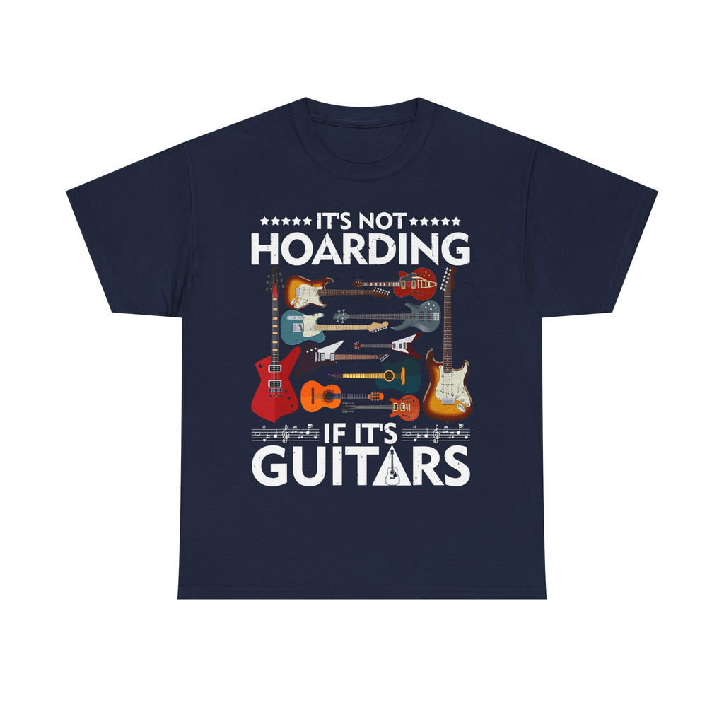 Guitar Lover T-Shirt - It's Not Hoarding If It's Guitars - Guitarist Gift Tee Shirt
