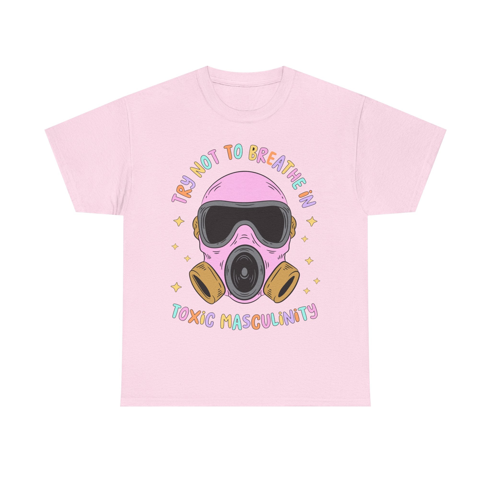Funny T-Shirt - Try Not To Breathe In The Toxic Masculinity - Feminism Tee Shirt - Gift For Feminists - NEW
