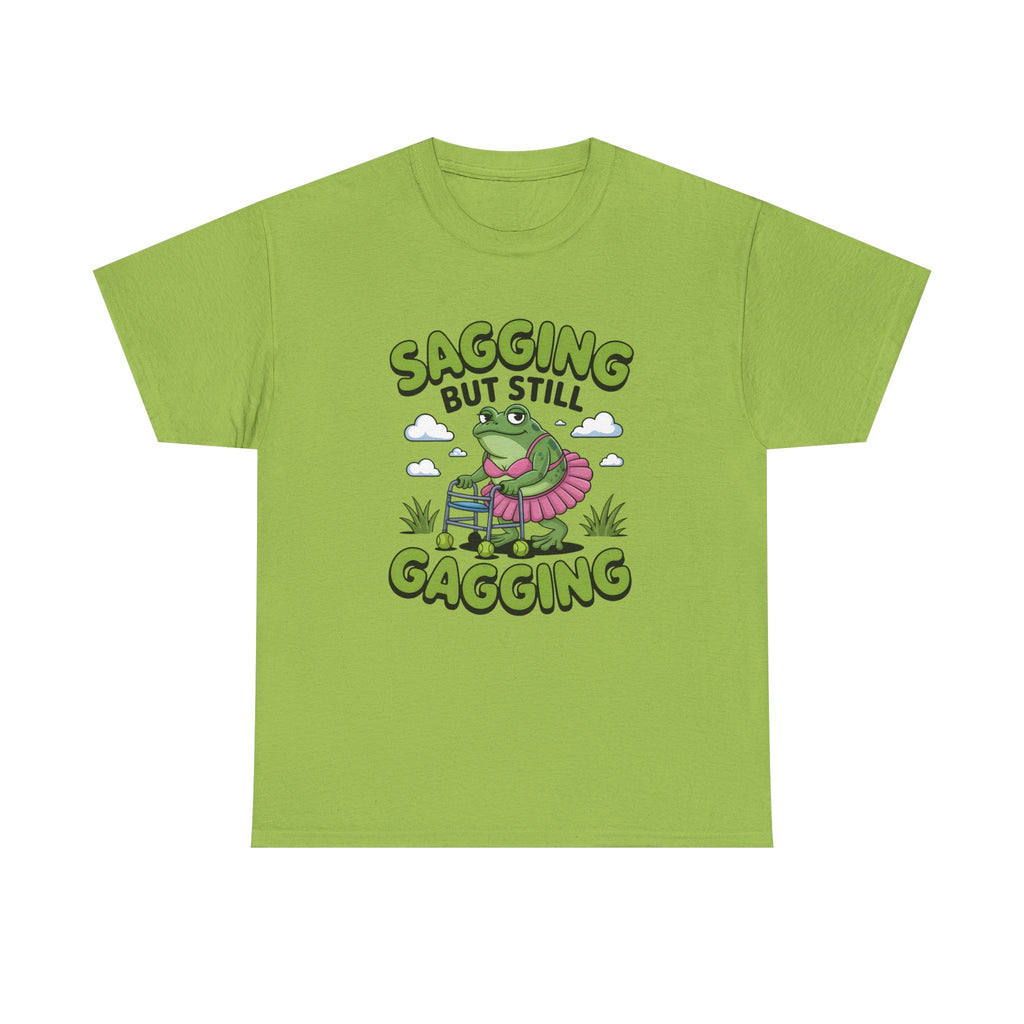 Rude Adult Tee - Sagging But Still Gagging - Funny Offensive Gift T-Shirt