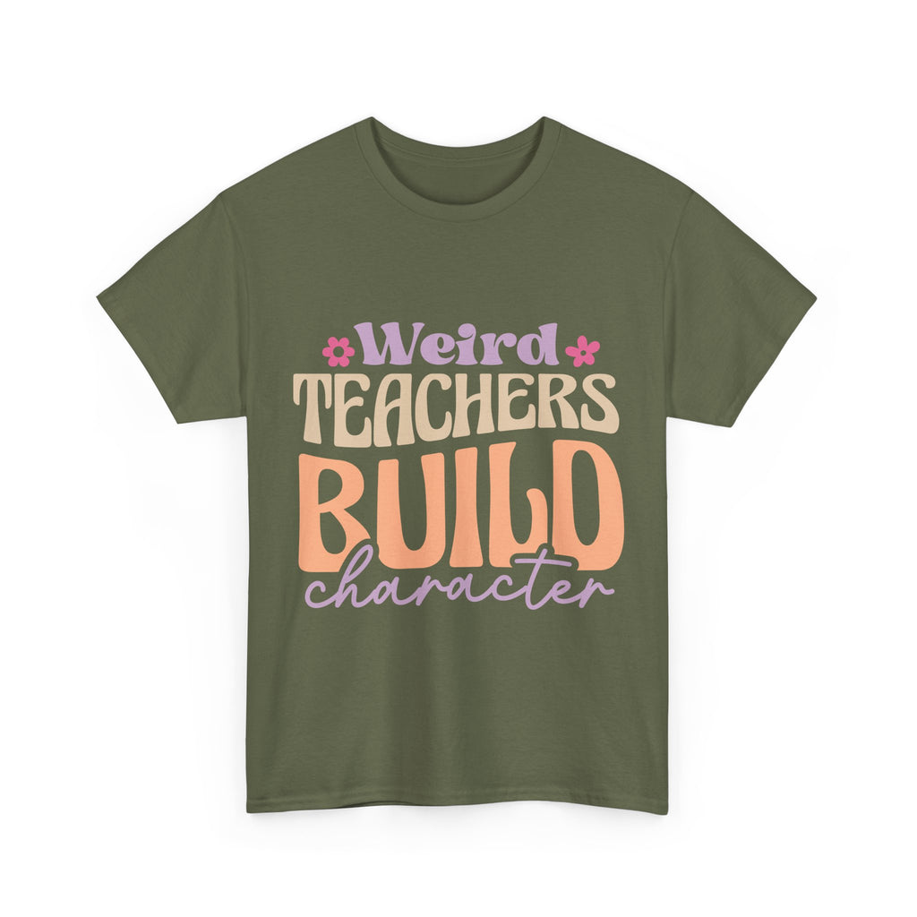 Weird Teachers Build Character Tee Shirt - Funny T-Shirt Gift For Teacher Or Learning Assistant NEW